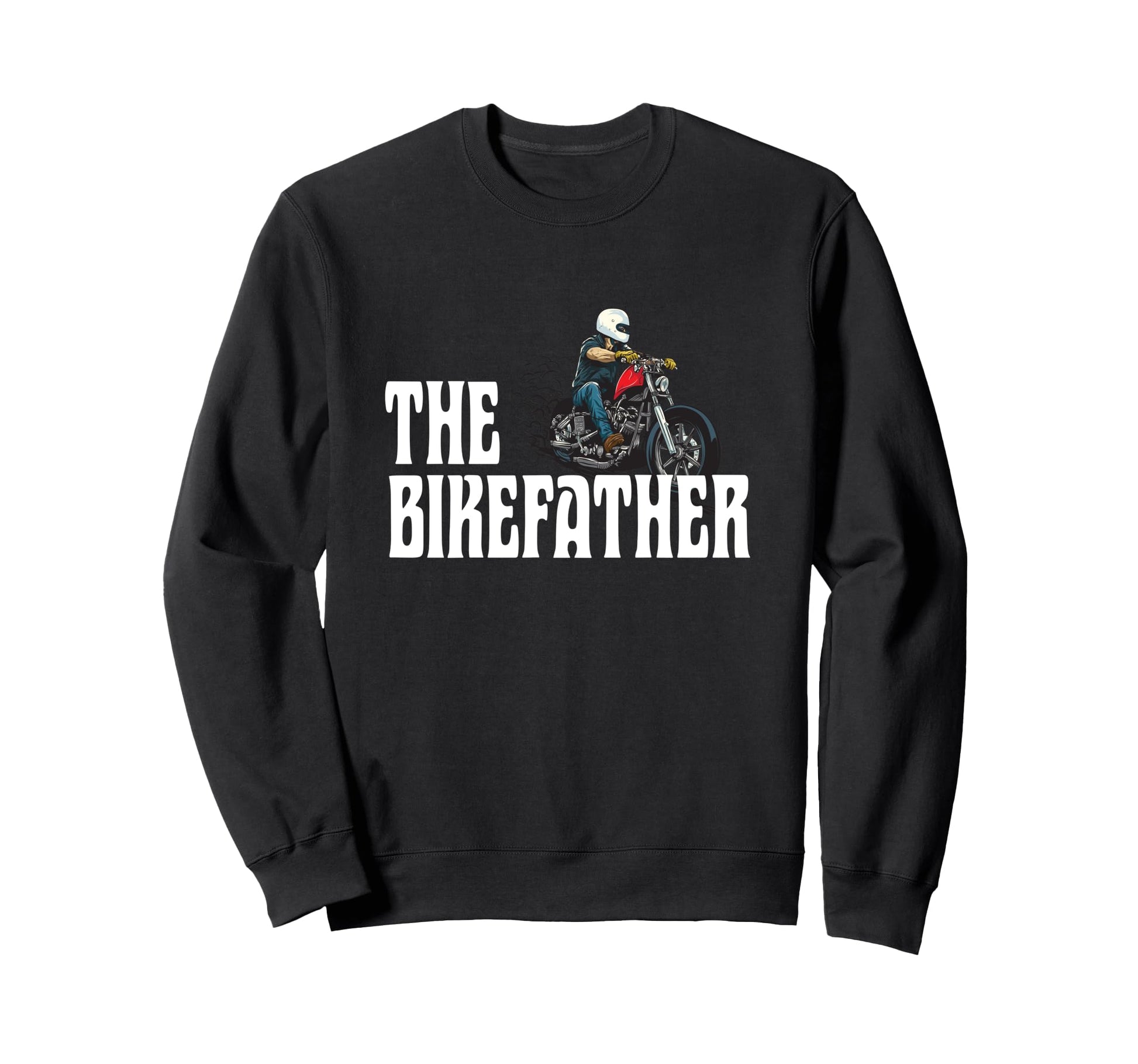 Biker Bikefather Biker Dad Funny Sweatshirt - Fun Novelty Design Unisex - T-Shirt, Sweatshirt, Hoodie
