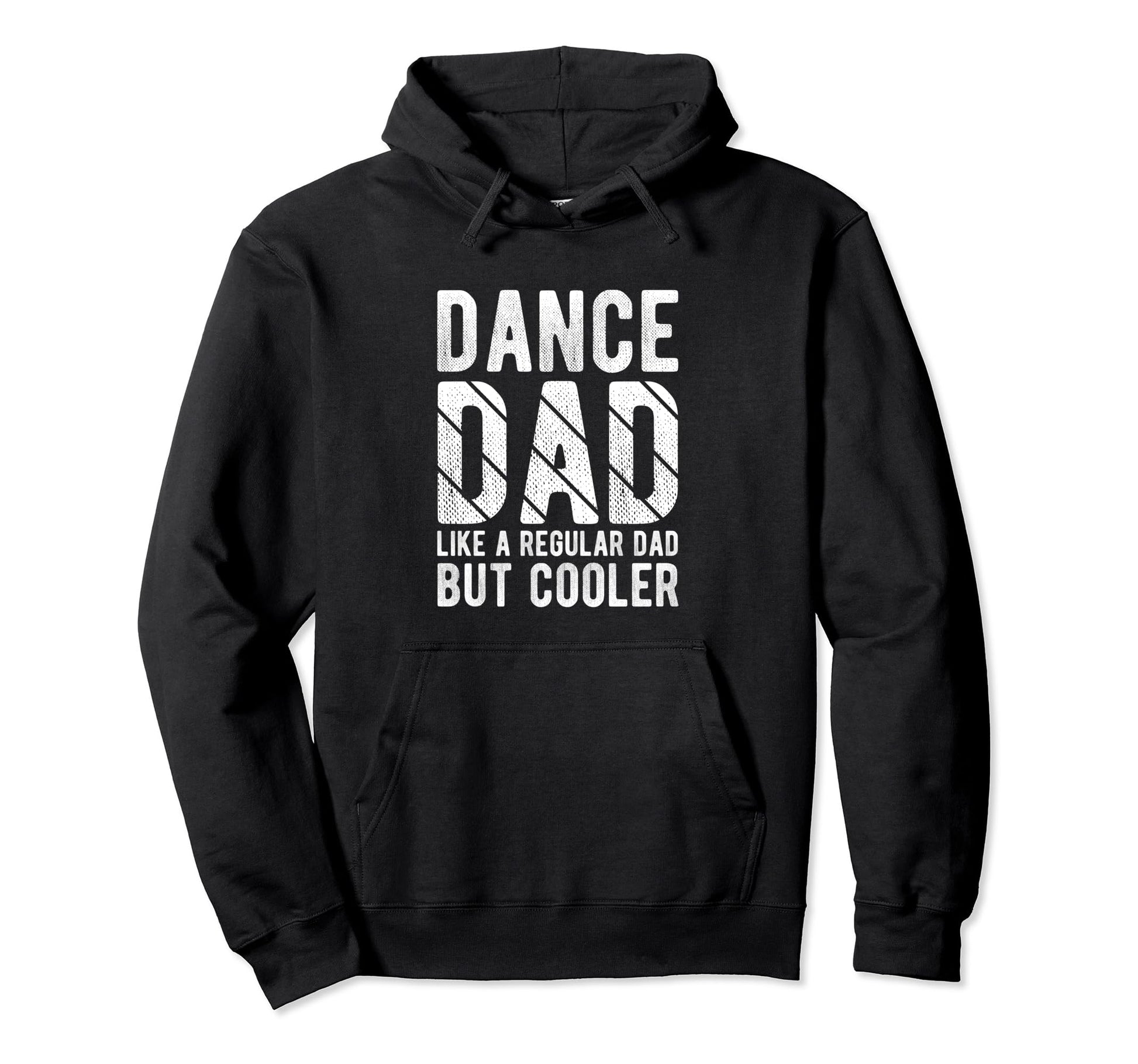 Dance Dad Like Regular Dad But Cooler Hoodie - Graphic Print for Adults - T-Shirt, Sweatshirt, Hoodie