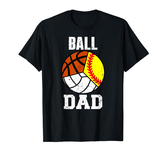 Ball Dad Funny Softball Volleyball T-Shirt - Fun Novelty Design for Adults - T-Shirt, Sweatshirt, Hoodie