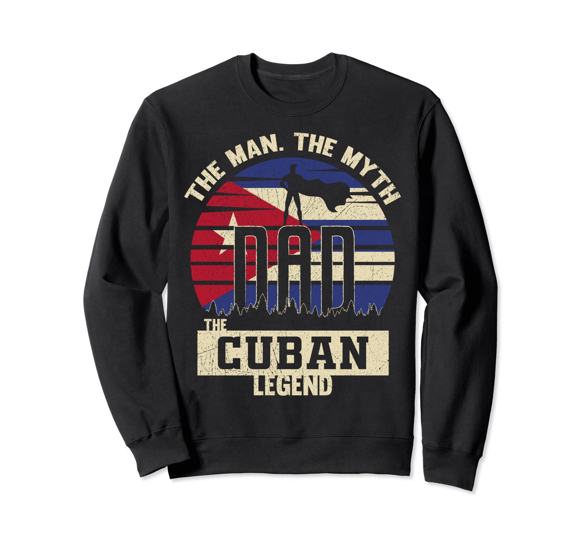 Myth Cuban Legend Dad Sweatshirt - Aesthetic Graphic for Adults - T-Shirt, Sweatshirt, Hoodie