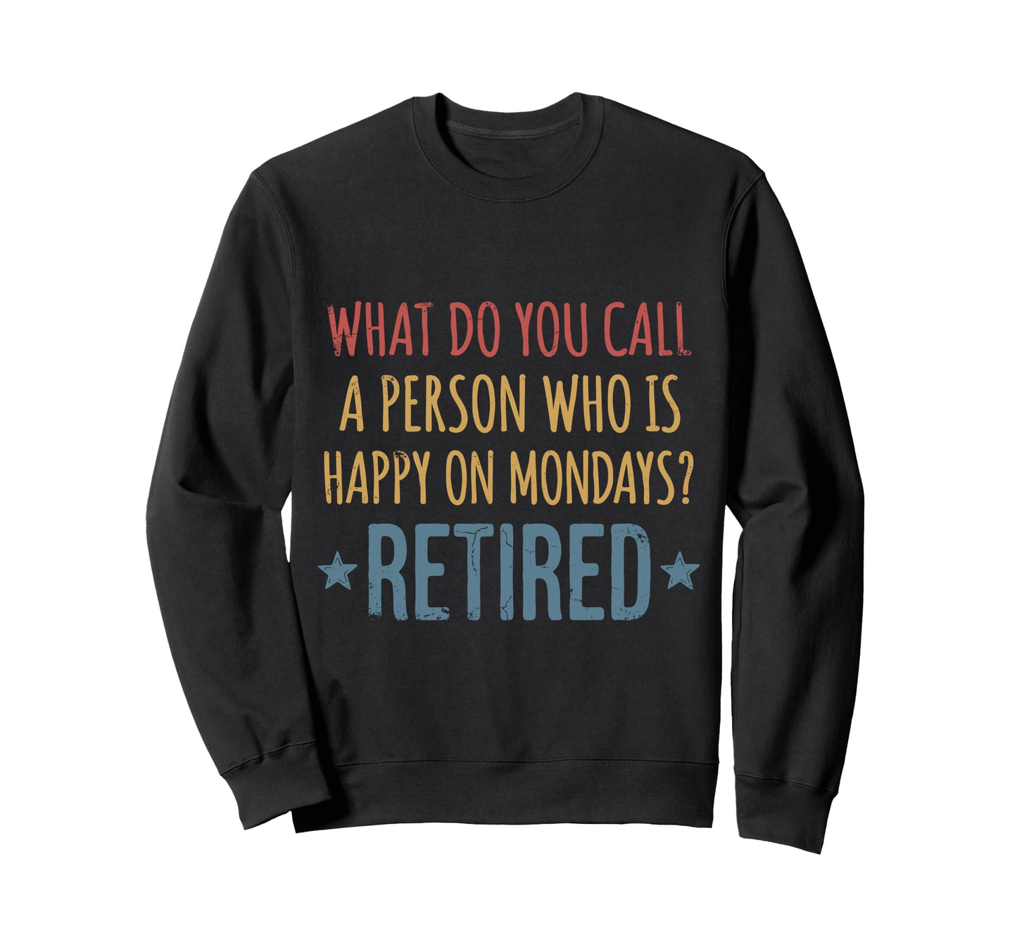 What Do You Call Person Who Is Sweatshirt - Aesthetic Graphic Men Women - T-Shirt, Sweatshirt, Hoodie