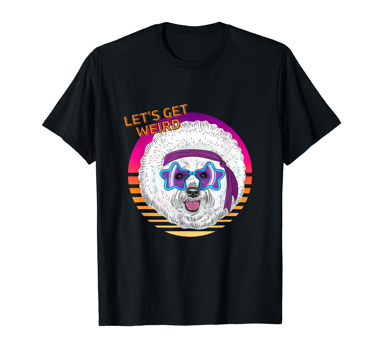 Lets Be Weird Bichon Frise Dog T-Shirt - Custom Art Print for Adults - T-Shirt, Sweatshirt, Hoodie