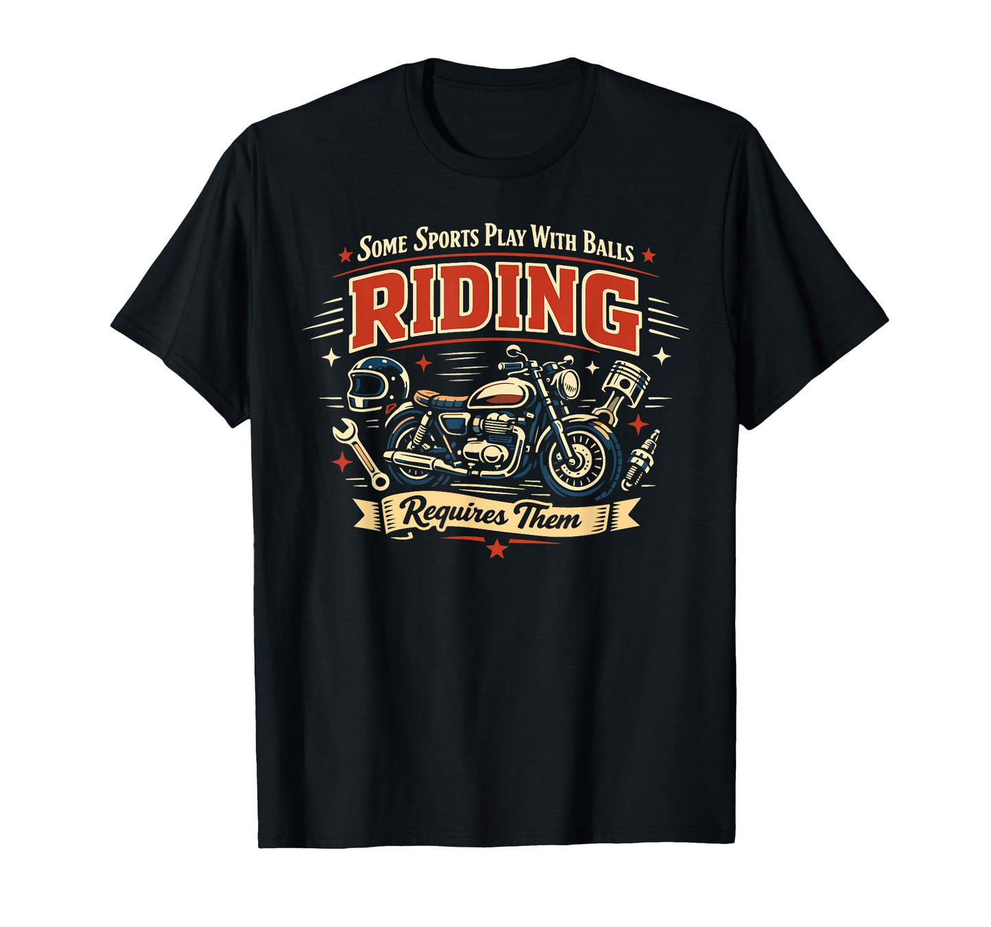 Motorcycle Biker Some Sports Play T-Shirt - Casual Everyday Wear Men Women - T-Shirt, Sweatshirt, Hoodie