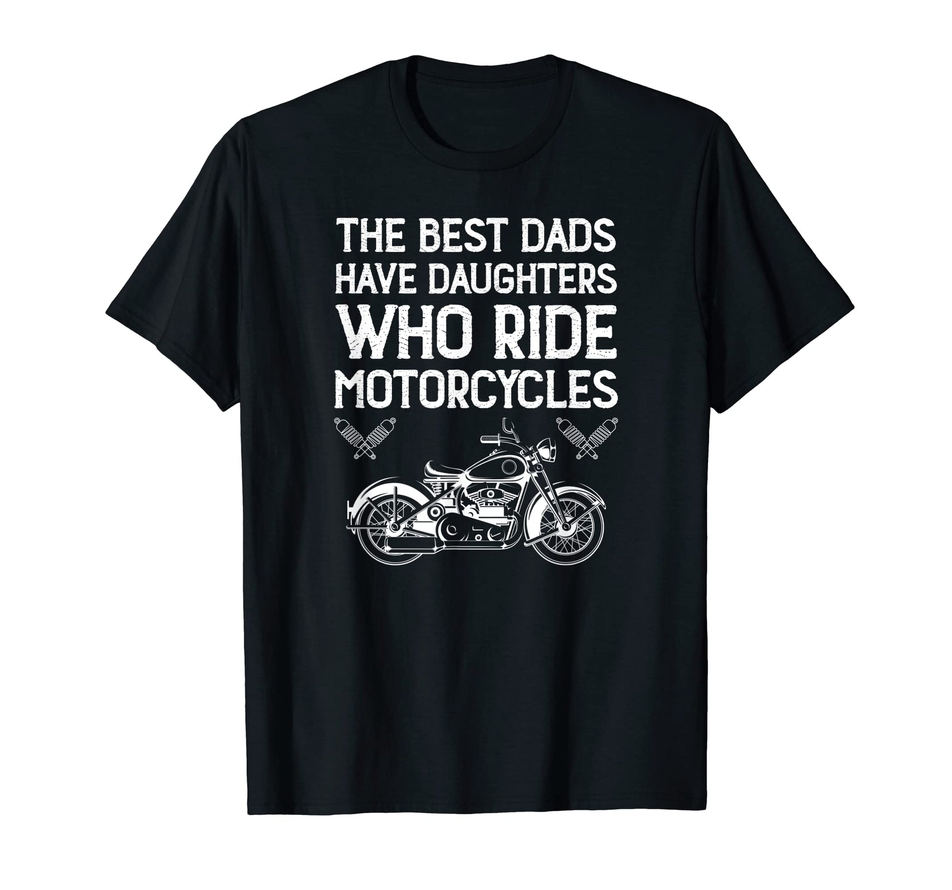 Best Dads Have Daughters Who Ride T-Shirt - Novelty Apparel Men Women - T-Shirt, Sweatshirt, Hoodie