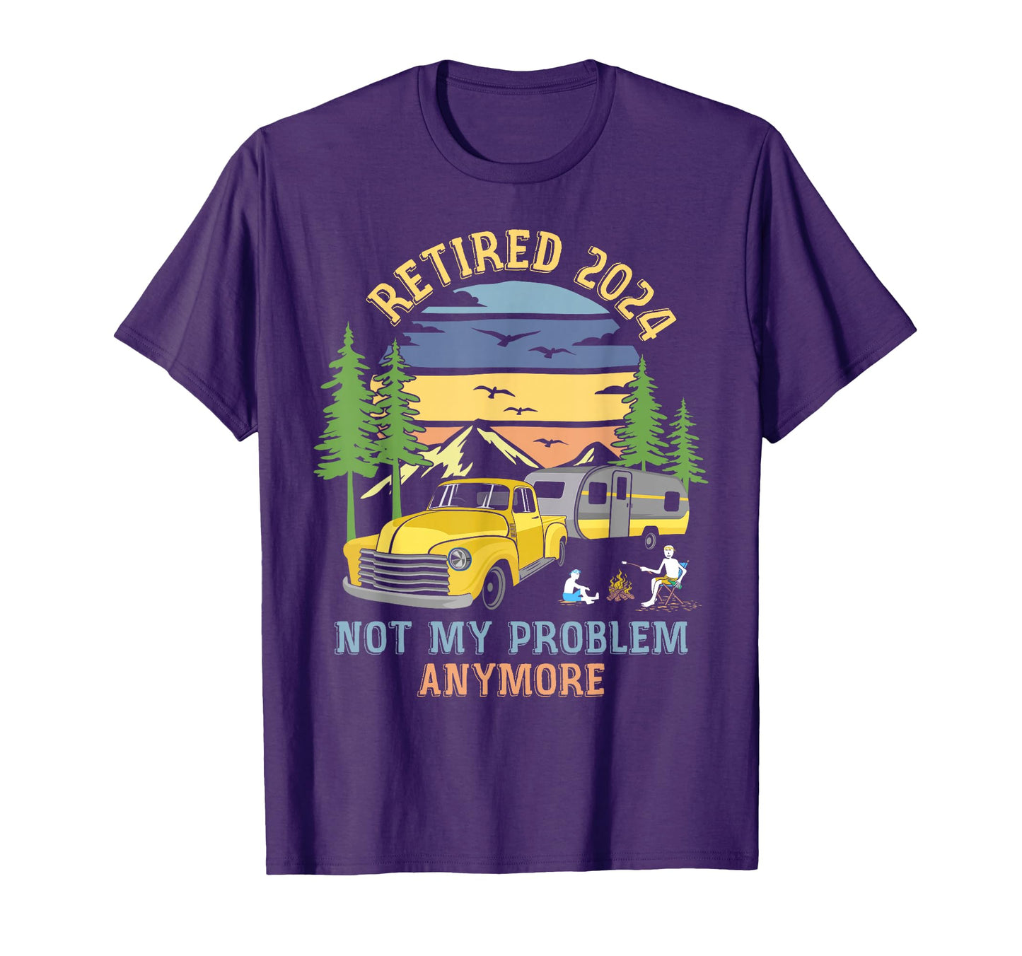 Retired 2024 Not My Problem Anymore T-Shirt - Unique Graphic for Adults - T-Shirt, Sweatshirt, Hoodie