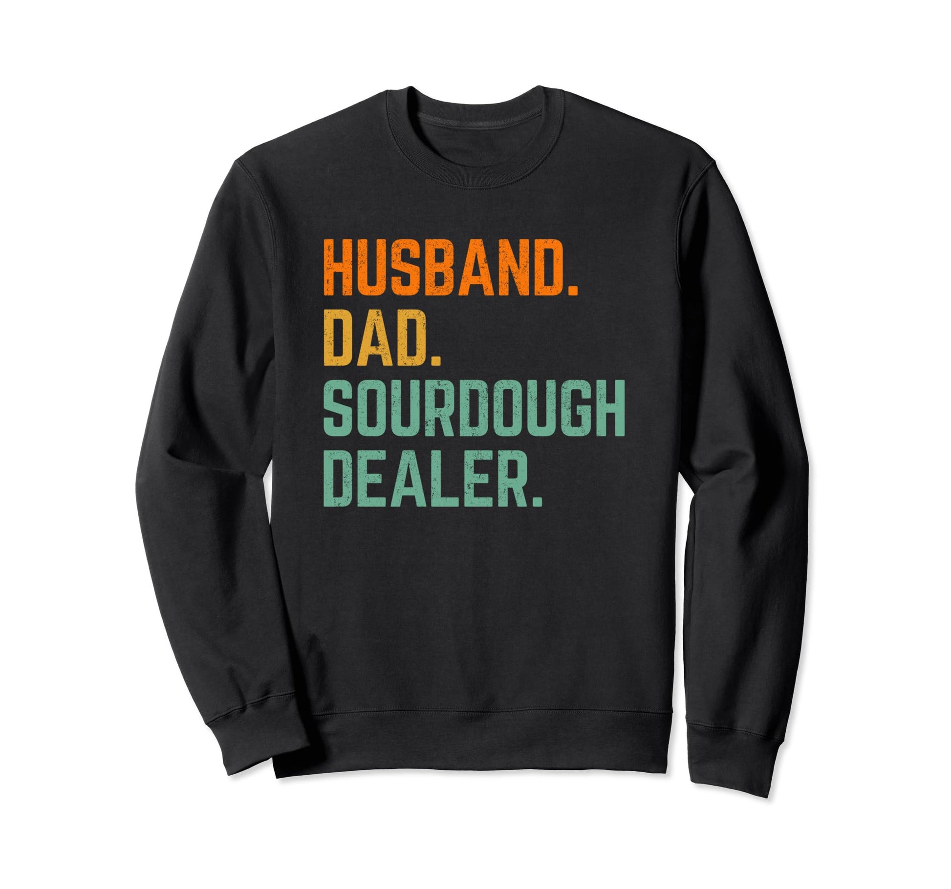 Husband Dad Sourdough Dealer Shirts T-Shirt - Streetwear Style Unisex - T-Shirt, Sweatshirt, Hoodie