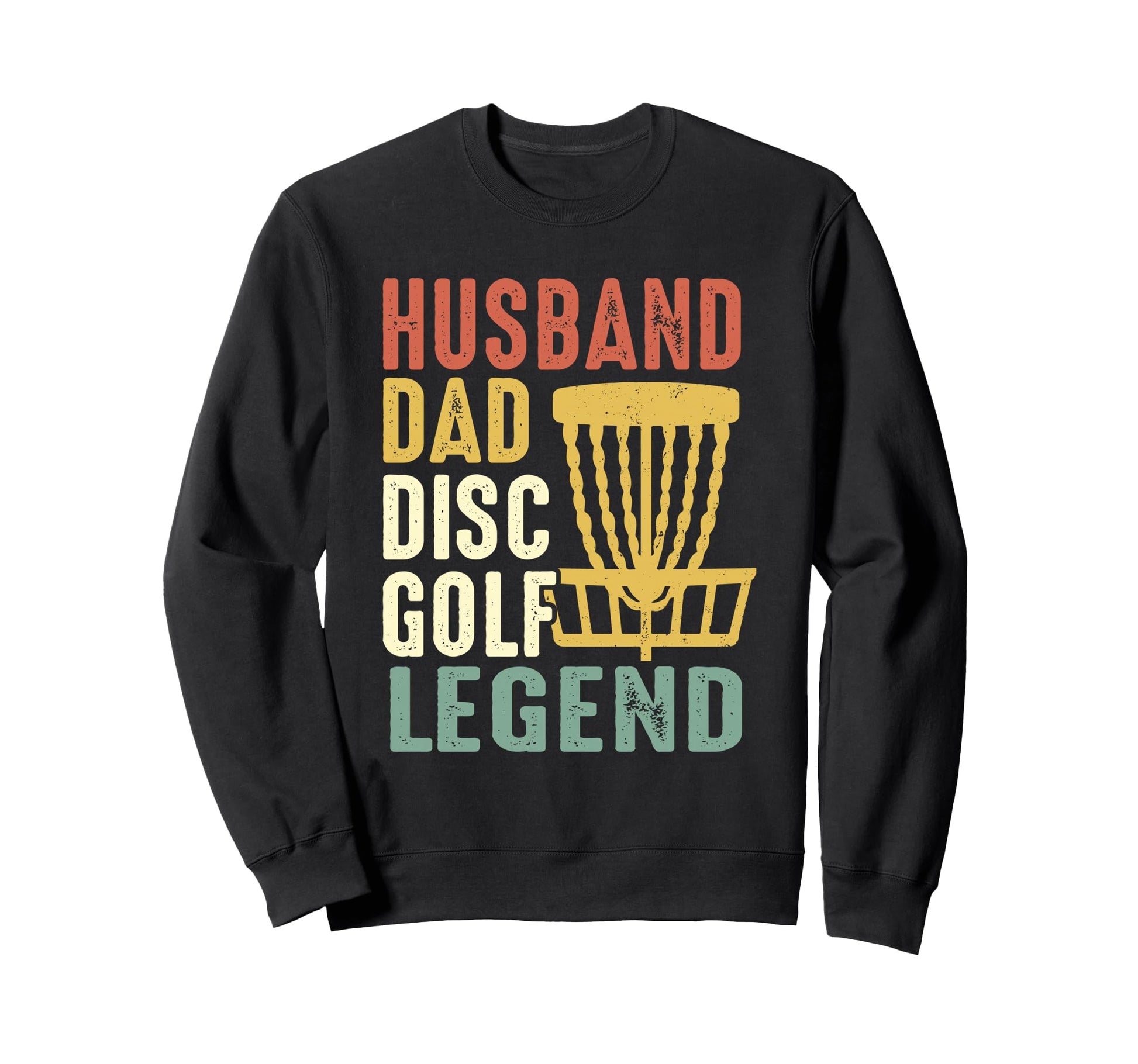 Husband Dad Disc Golf Legend Funny Sweatshirt - Novelty Apparel Men Women - T-Shirt, Sweatshirt, Hoodie