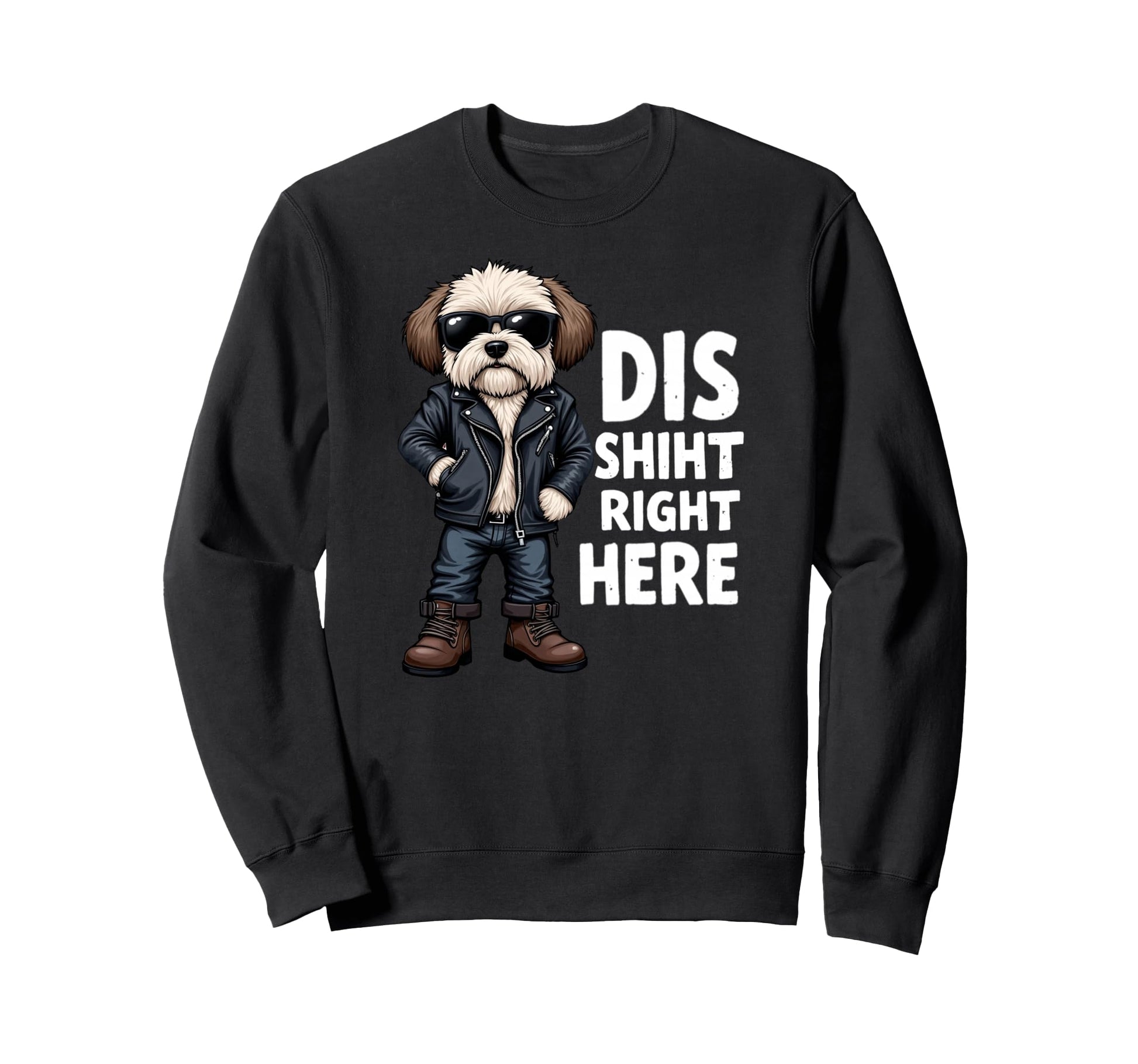 Dis Shiht Right Here Biker Shih Tzu Sweatshirt - Minimalist Print Unisex - T-Shirt, Sweatshirt, Hoodie