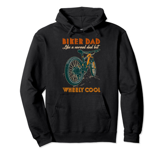 Biker Dad Like Normal Dad Wheely Hoodie - Custom Art Print for Adults - T-Shirt, Sweatshirt, Hoodie