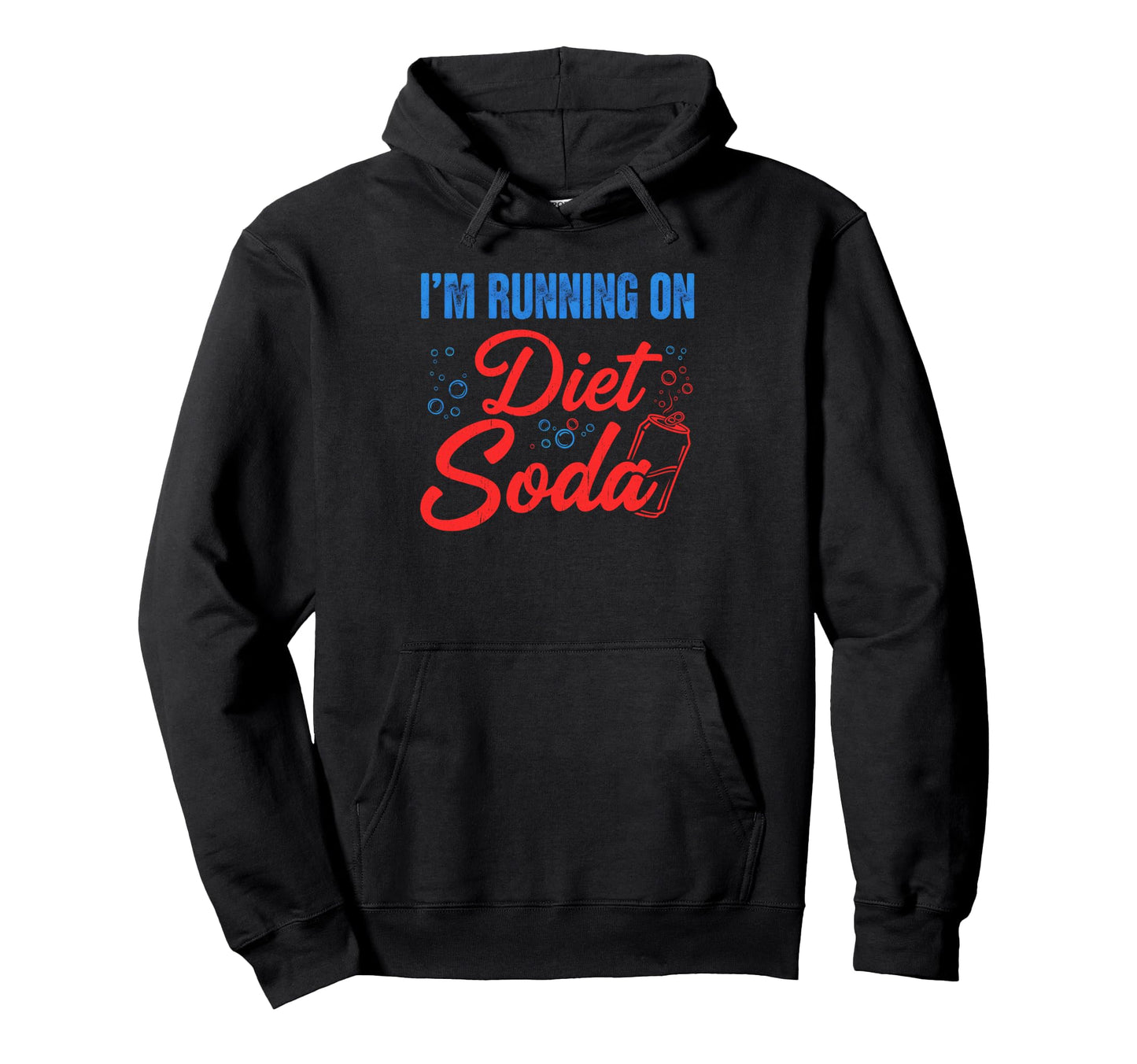 Im Running Diet Soda Funny Caffeine Lover Hoodie - Graphic Print for Adults - T-Shirt, Sweatshirt, Hoodie