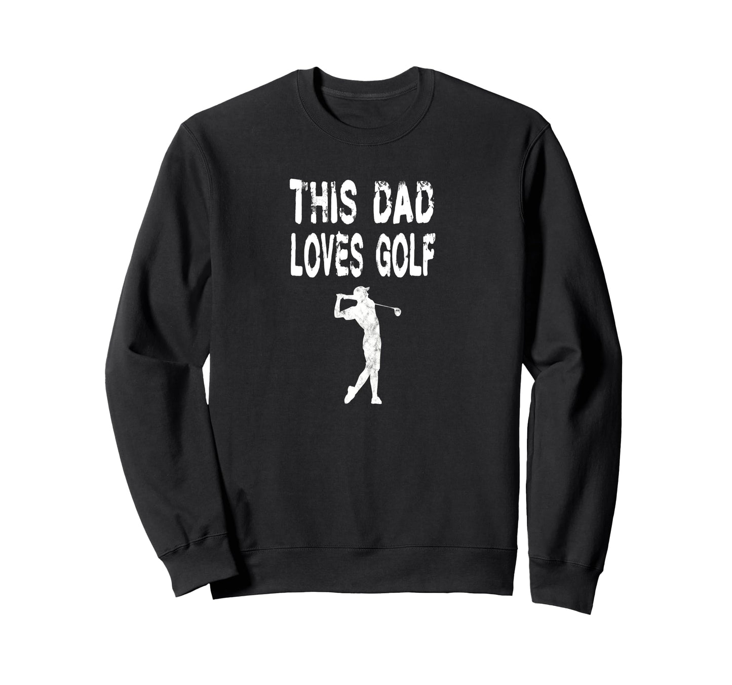 This Dad Loves Golf Golfer Course Sweatshirt - Streetwear Style Men Women - T-Shirt, Sweatshirt, Hoodie