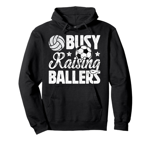 Busy Raising Ballers Volleyball Soccer Dad Hoodie - Custom Art Print Unisex - T-Shirt, Sweatshirt, Hoodie