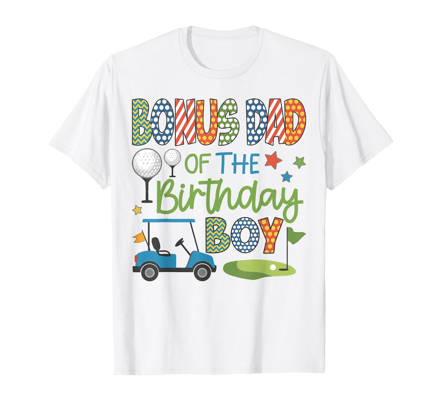 Bonus Dad Birthday Golf Sport Family T-Shirt - Minimalist Print Men Women - T-Shirt, Sweatshirt, Hoodie