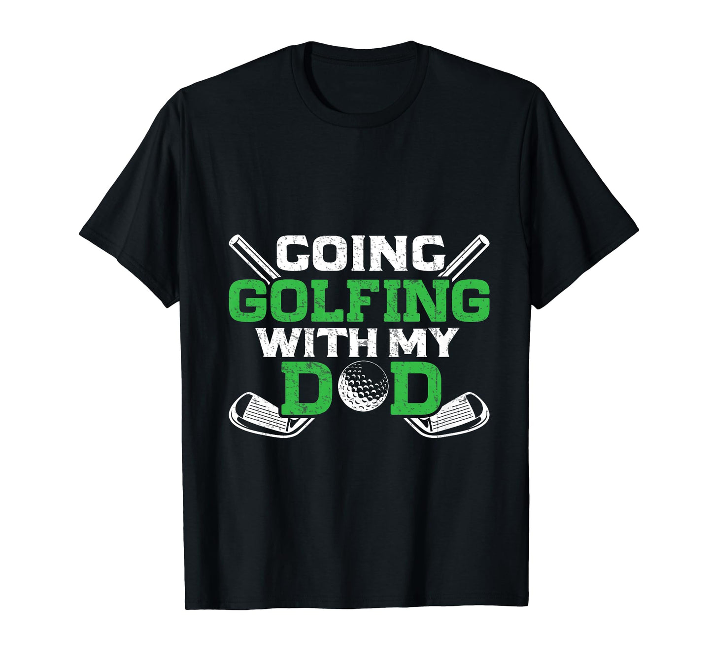 Going Golfing My Dad Golf Gift Father T-Shirt - Novelty Apparel Unisex - T-Shirt, Sweatshirt, Hoodie