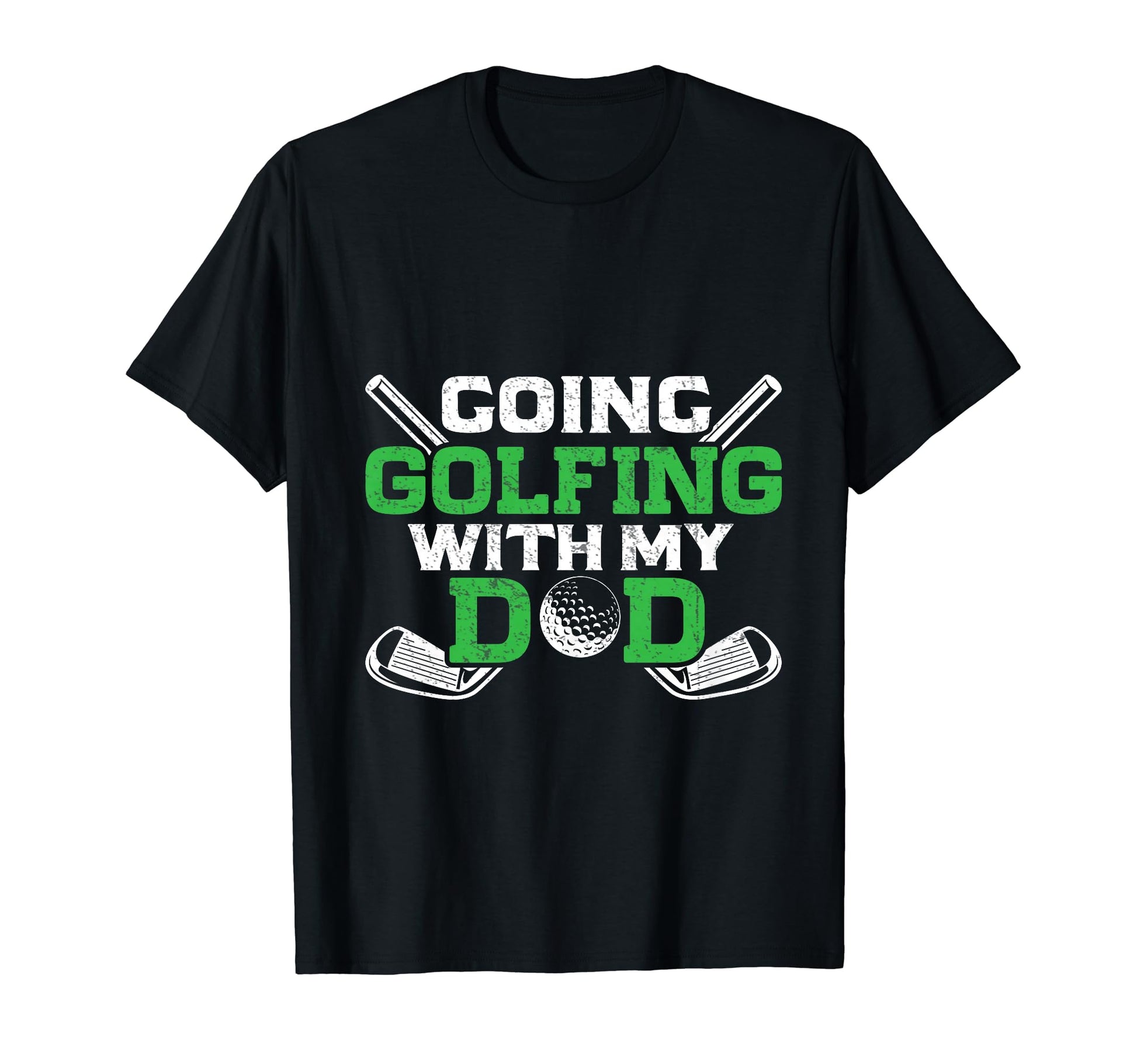 Going Golfing My Dad Golf Gift Father T-Shirt - Novelty Apparel Unisex - T-Shirt, Sweatshirt, Hoodie