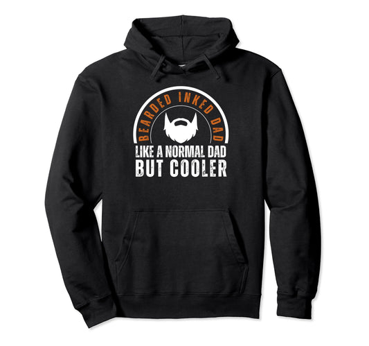 Bearded Inked Dad Like Normal Dad But Hoodie - Minimalist Print Men Women - T-Shirt, Sweatshirt, Hoodie