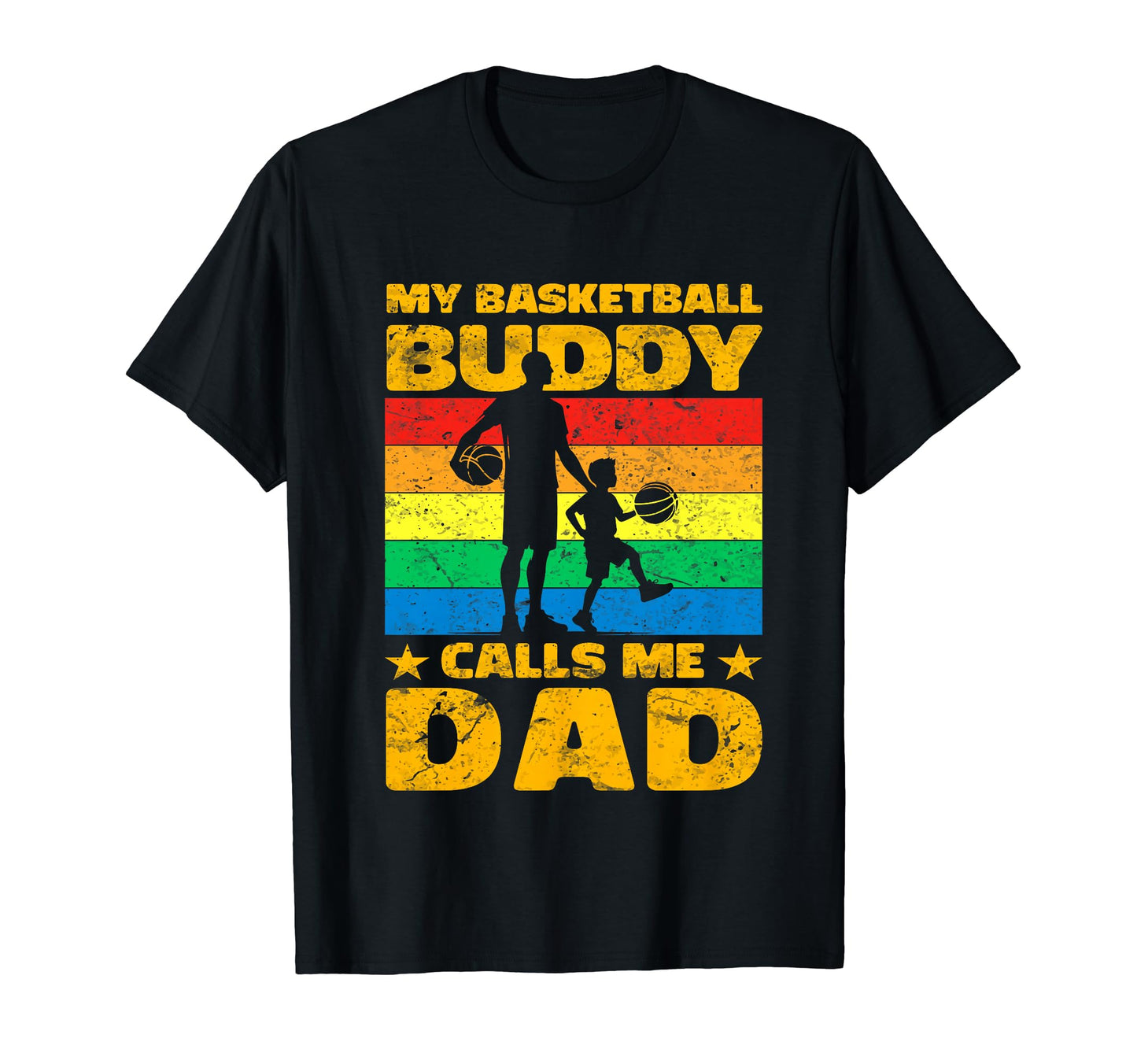 My Basketball Buddy Calls Me Dad T-Shirt - Casual Everyday Wear for Adults - T-Shirt, Sweatshirt, Hoodie