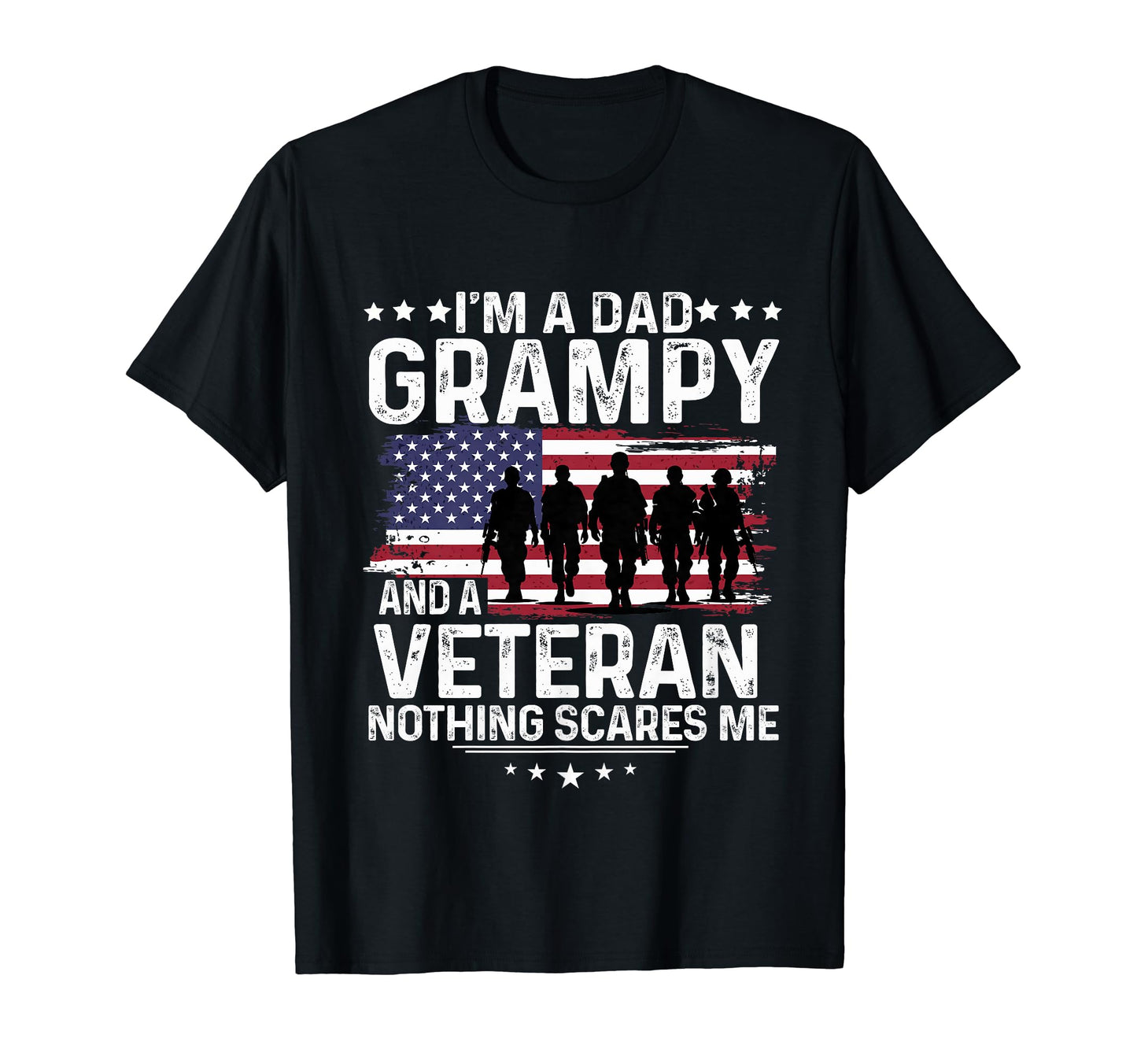 Dad Grampy Veteran Nothing Scares Me T-Shirt - Aesthetic Graphic Men Women - T-Shirt, Sweatshirt, Hoodie
