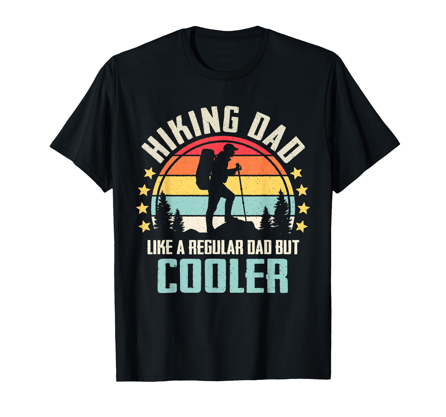 Hiking Dad Like Regular Dad But T-Shirt - Streetwear Style for Adults - T-Shirt, Sweatshirt, Hoodie