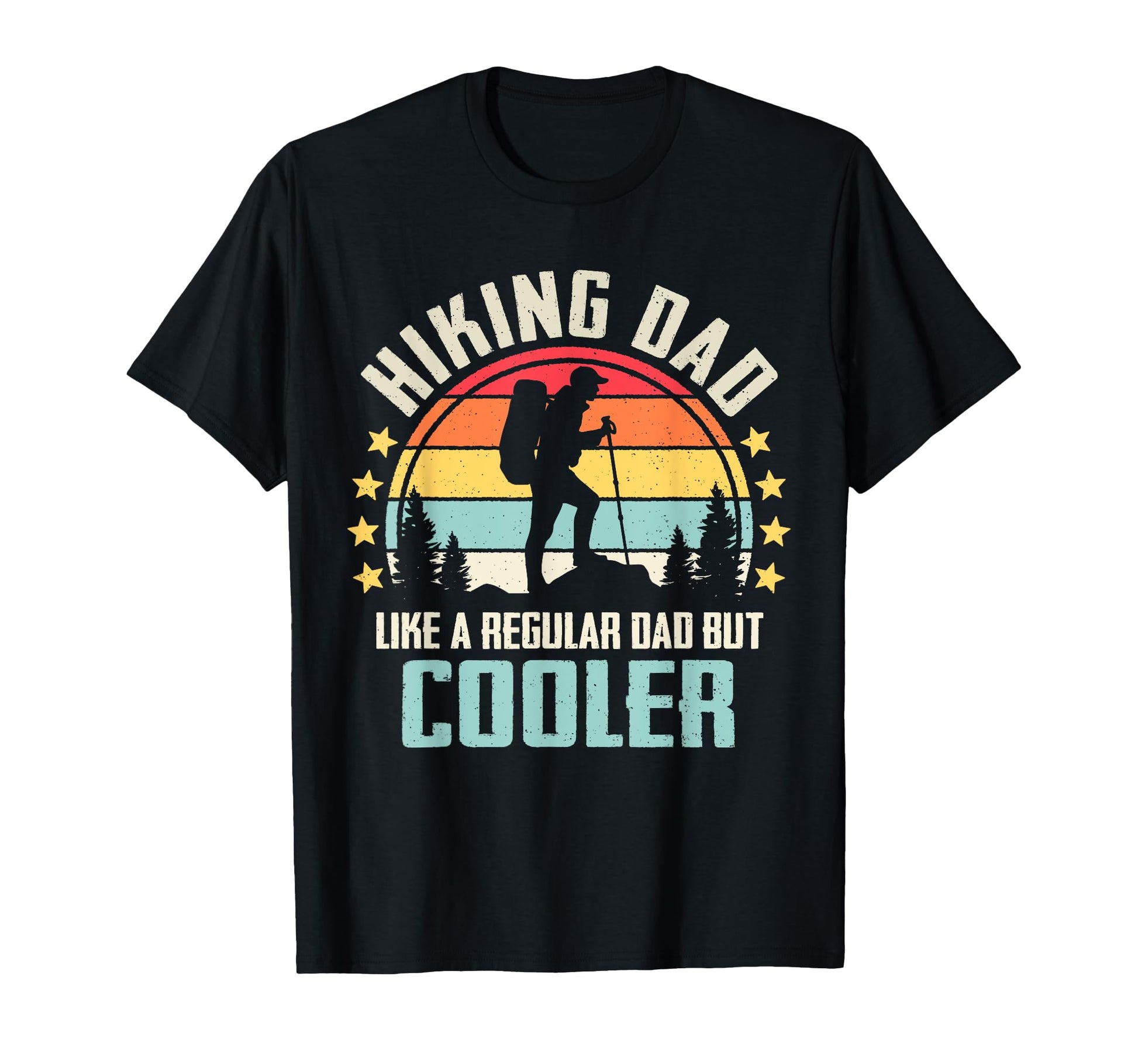 Hiking Dad Like Regular Dad But T-Shirt - Streetwear Style for Adults - T-Shirt, Sweatshirt, Hoodie