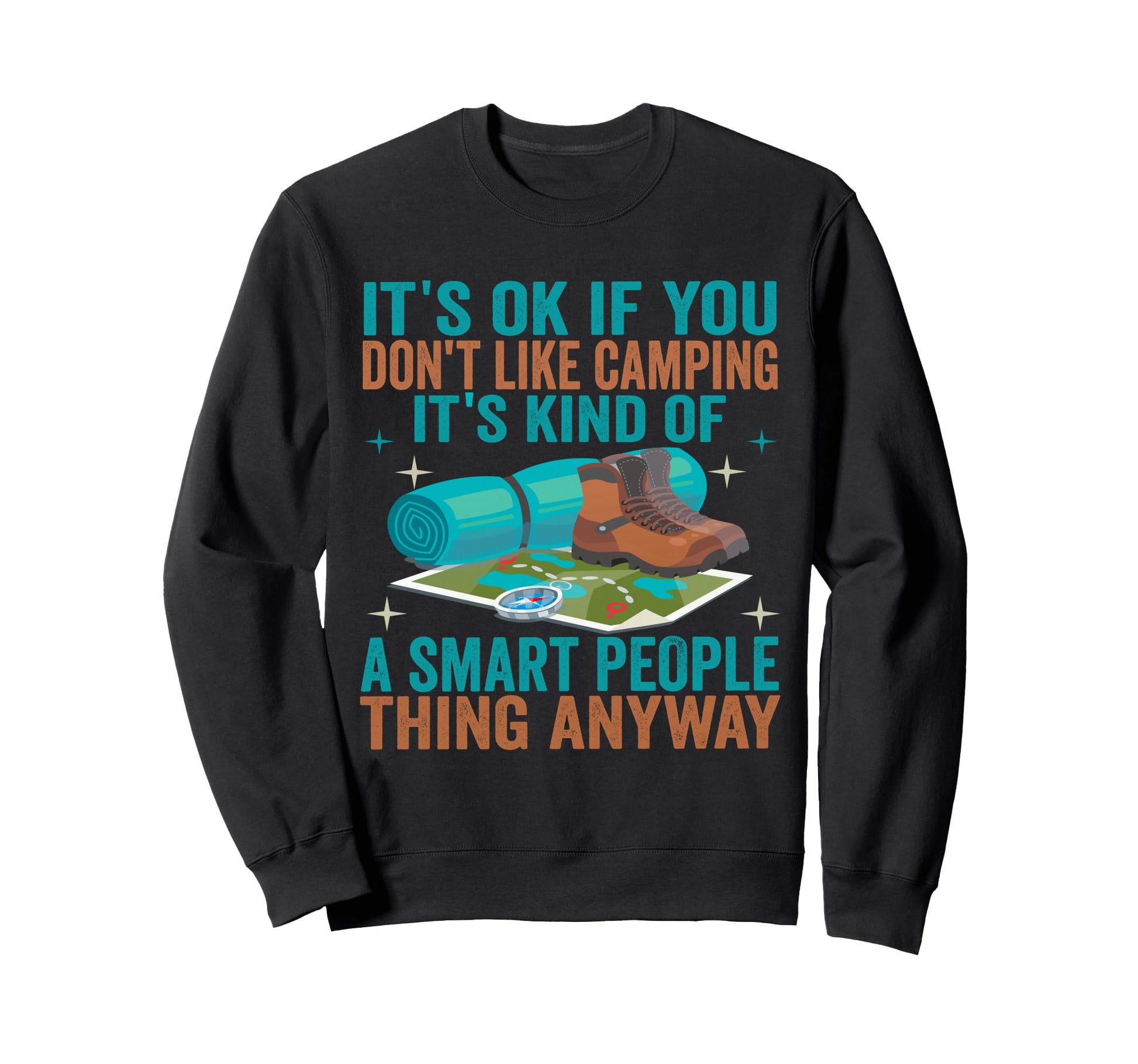 Its Ok If You Dont Like Sweatshirt - Casual Everyday Wear for Adults - T-Shirt, Sweatshirt, Hoodie