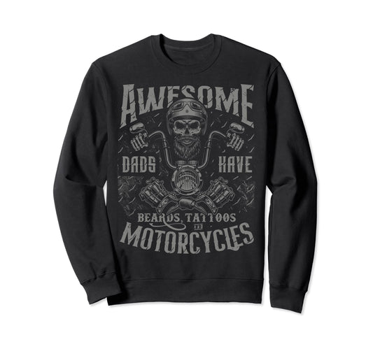Biker Dads Have Tattoos Beards Ride Sweatshirt - Streetwear Style Unisex - T-Shirt, Sweatshirt, Hoodie
