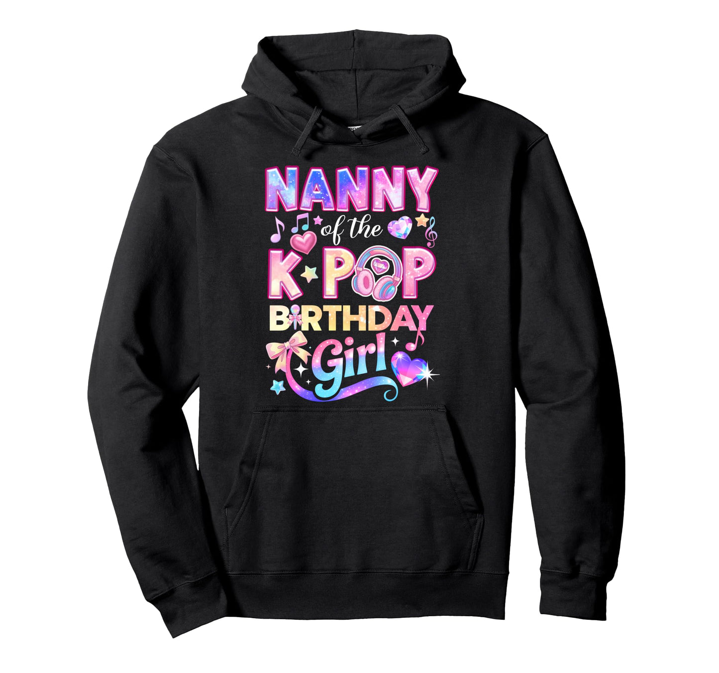 Nanny K Pop Birthday Korean Music Lovers Hoodie - Trendy Graphic Men Women - T-Shirt, Sweatshirt, Hoodie