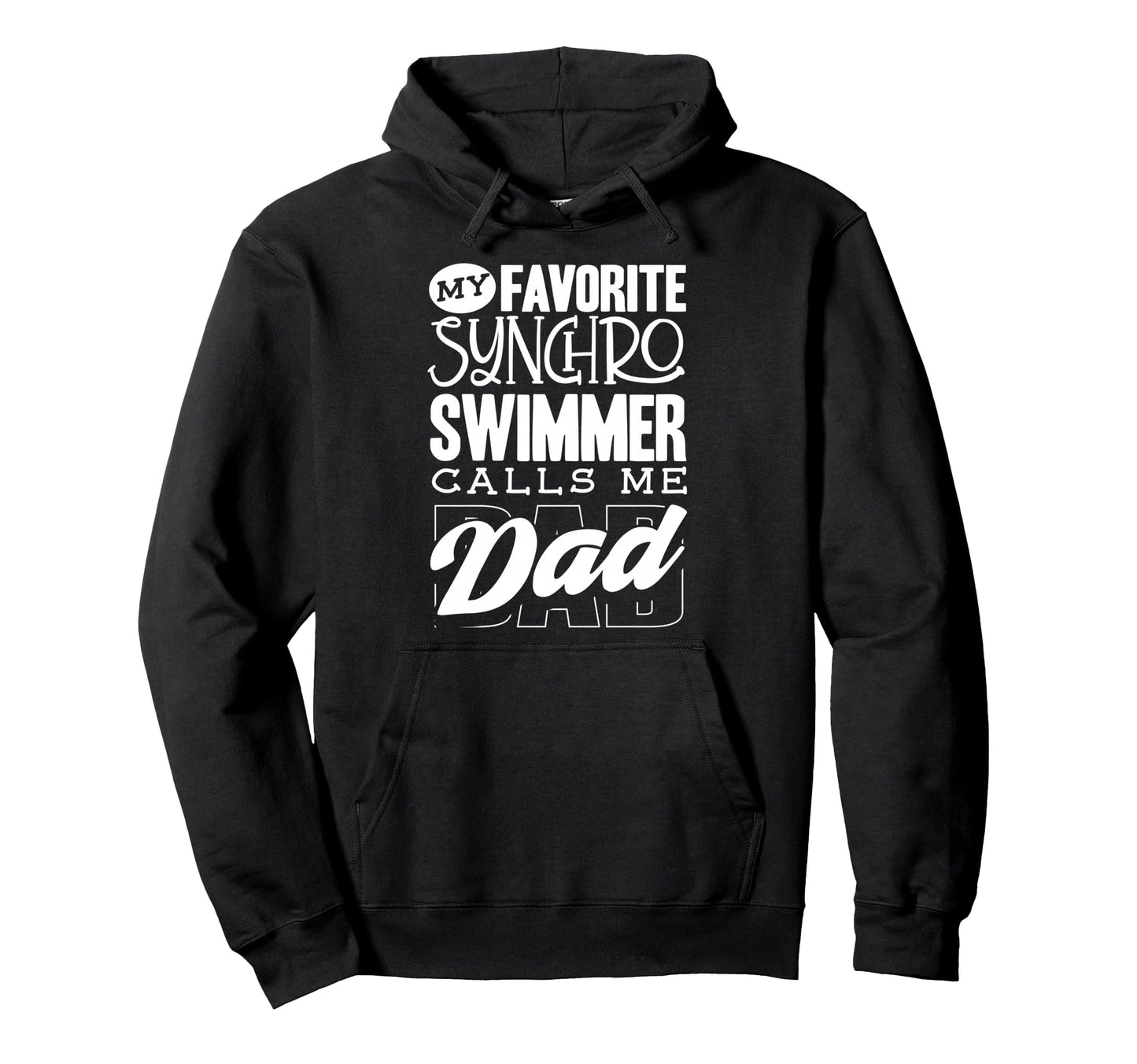 My Synchro Swimmer Calls Me Dad Hoodie - Streetwear Style Men Women - T-Shirt, Sweatshirt, Hoodie