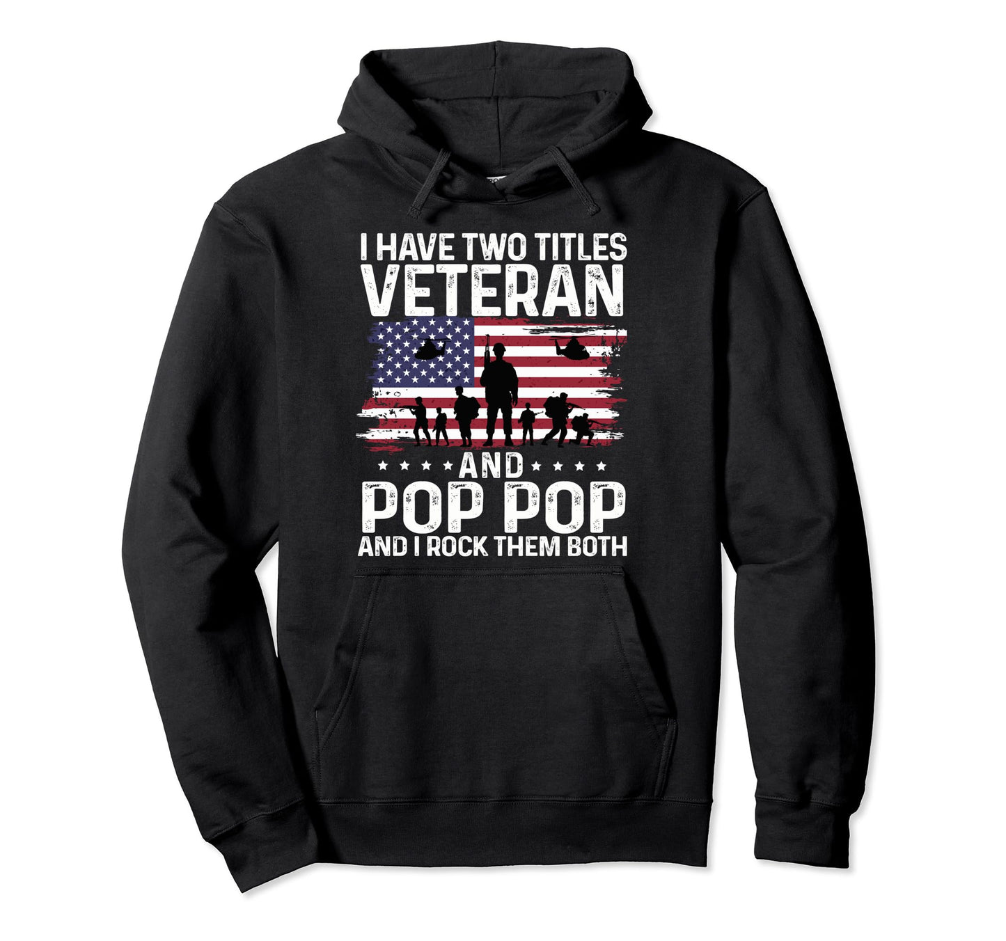Memorial Day I Have Two Titles Veteran Hoodie - Fun Novelty Design Unisex - T-Shirt, Sweatshirt, Hoodie