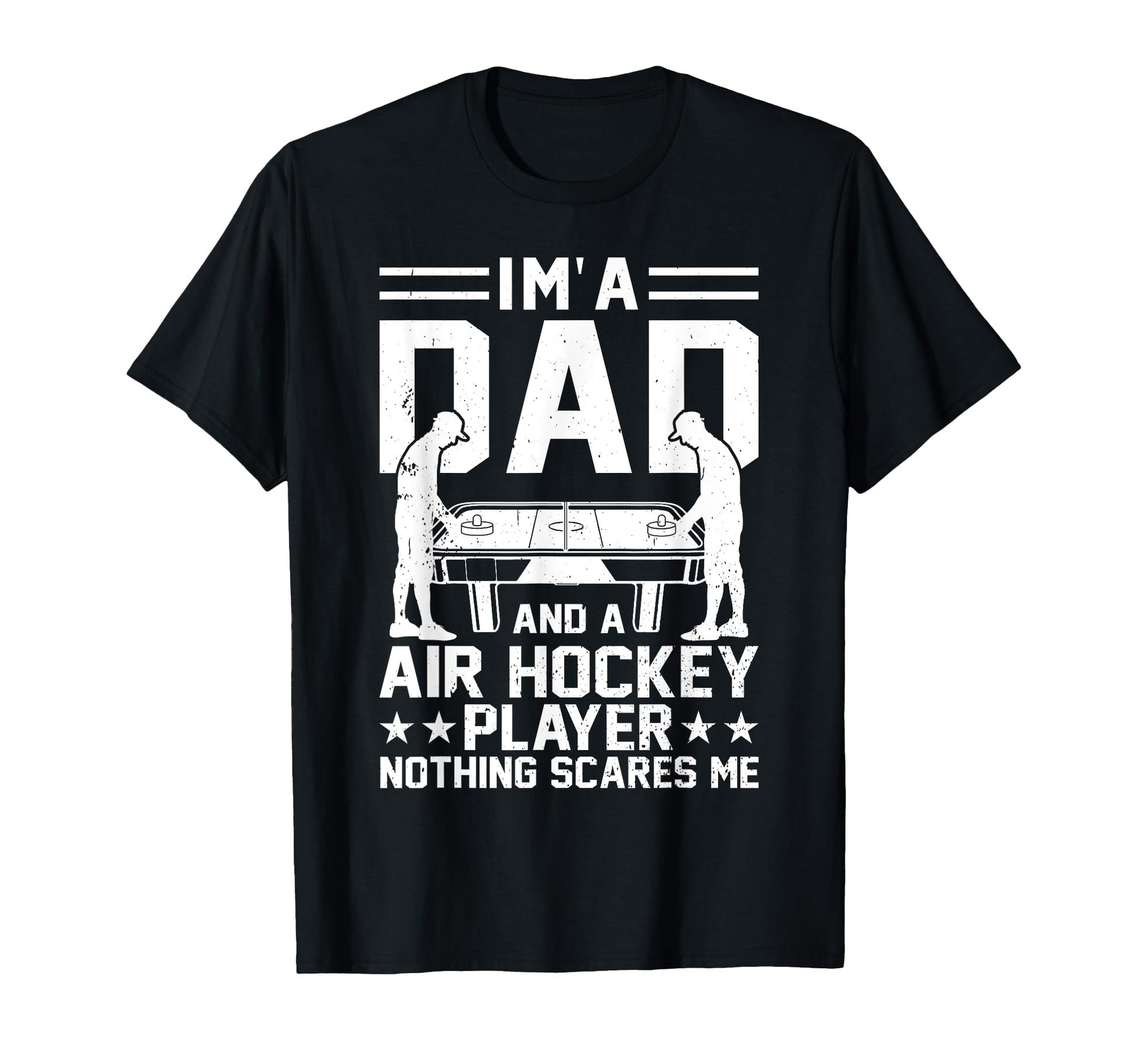 Im Dad And Air Hockey Player Nothing T-Shirt - Aesthetic Graphic Men Women - T-Shirt, Sweatshirt, Hoodie