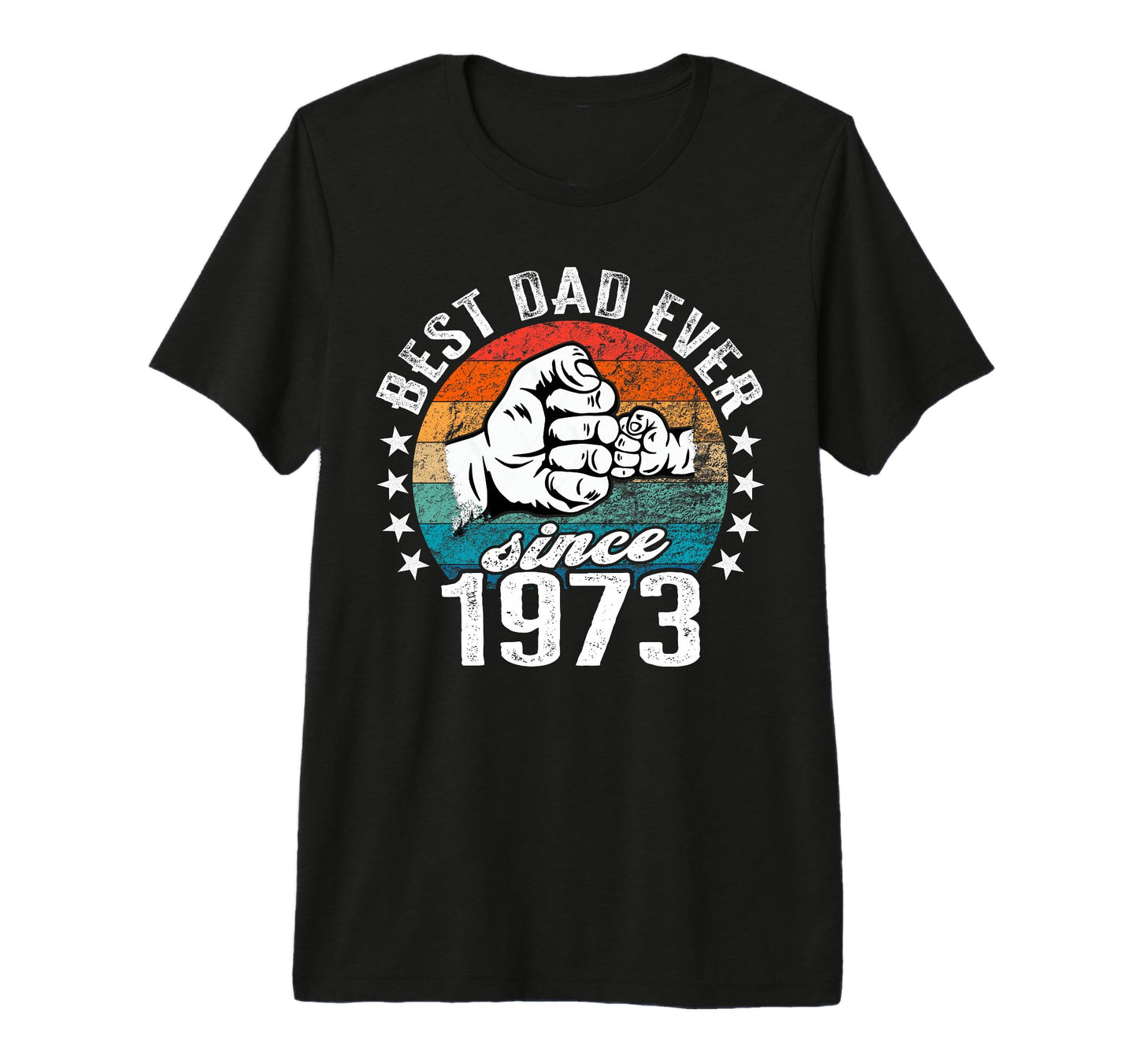 Best Dad World No Joke Best Dad Since 1973 T-Shirt - Unique Graphic Unisex - T-Shirt, Sweatshirt, Hoodie