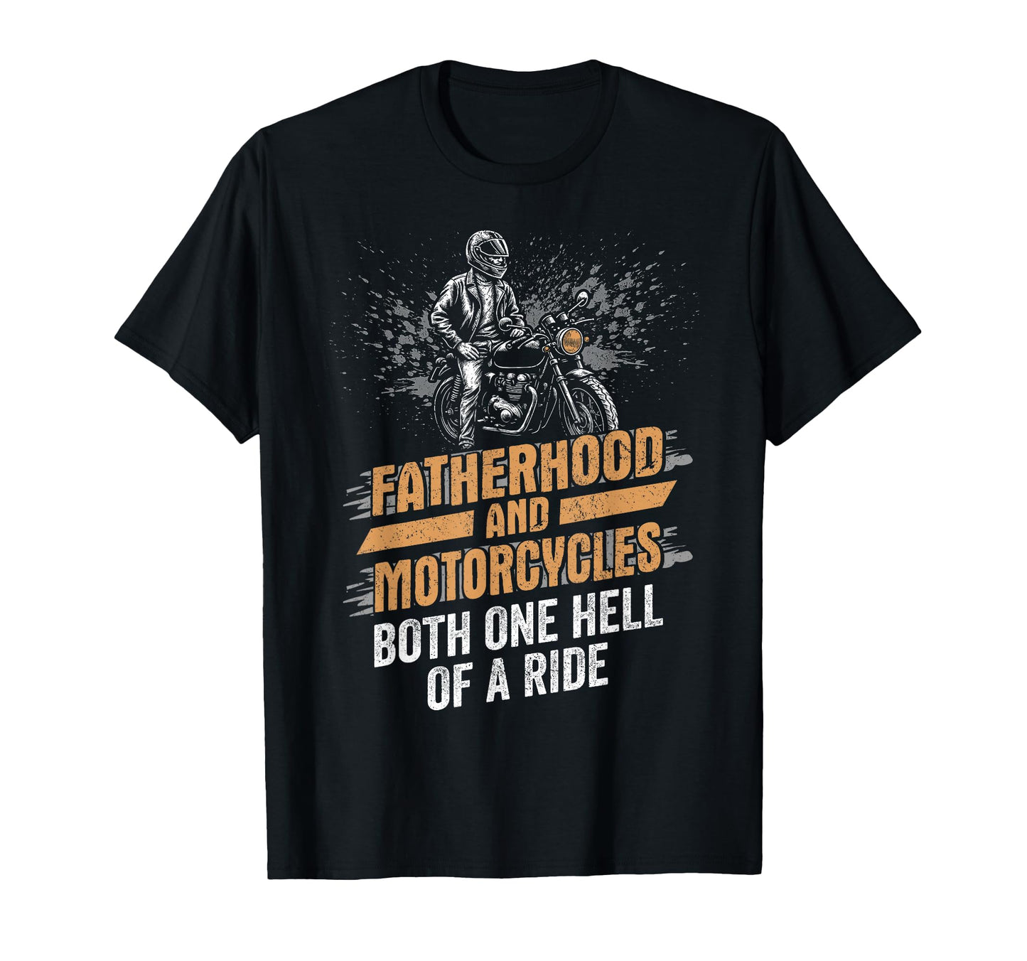 Biker Fatherhood And Motorcycles T-Shirt - Fun Novelty Design for Adults - T-Shirt, Sweatshirt, Hoodie