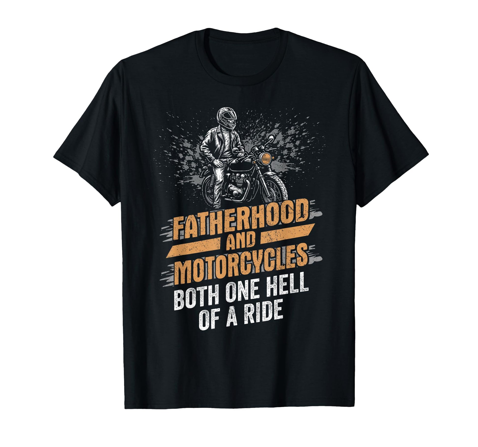 Biker Fatherhood And Motorcycles T-Shirt - Fun Novelty Design for Adults - T-Shirt, Sweatshirt, Hoodie