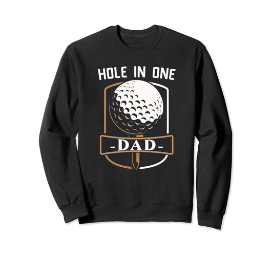 Best Dad Golf Gift Hole One Dad Sweatshirt - Minimalist Print for Adults - T-Shirt, Sweatshirt, Hoodie