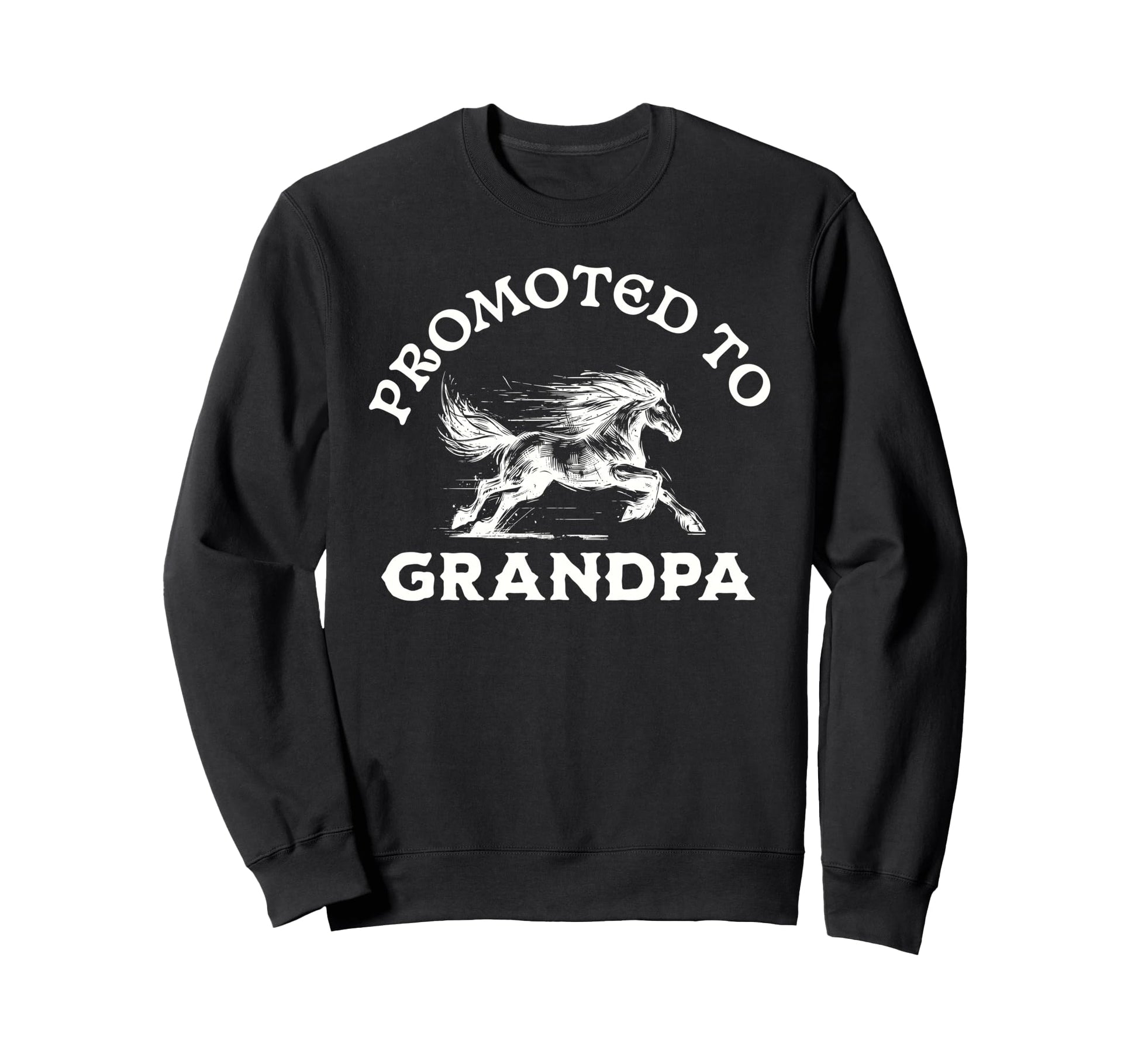 Promoted To Grandpa Running Horse Sweatshirt - Trendy Graphic Men Women - T-Shirt, Sweatshirt, Hoodie