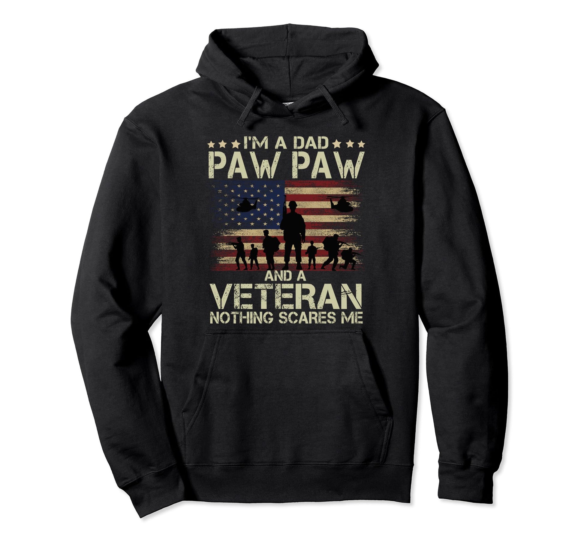 Dad Pawpaw And Veteran Nothing Scares Me Hoodie - Graphic Print for Adults - T-Shirt, Sweatshirt, Hoodie