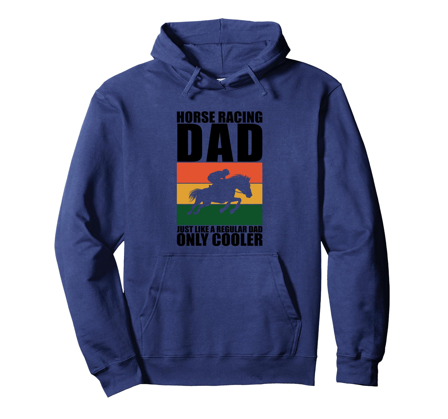 Horse Racing Dad Just Like Regular Hoodie - Fun Novelty Design for Adults - T-Shirt, Sweatshirt, Hoodie
