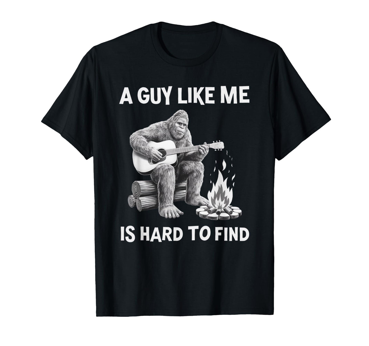 Bigfoot Guy Like Me Is Hard To Find T-Shirt - Trendy Graphic Men Women - T-Shirt, Sweatshirt, Hoodie