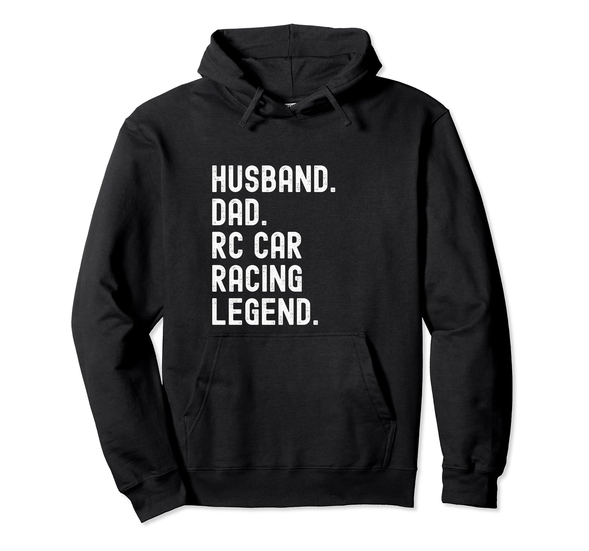 Husband Dad Rc Car Racing Legend Hoodie - Fun Novelty Design Men Women - T-Shirt, Sweatshirt, Hoodie