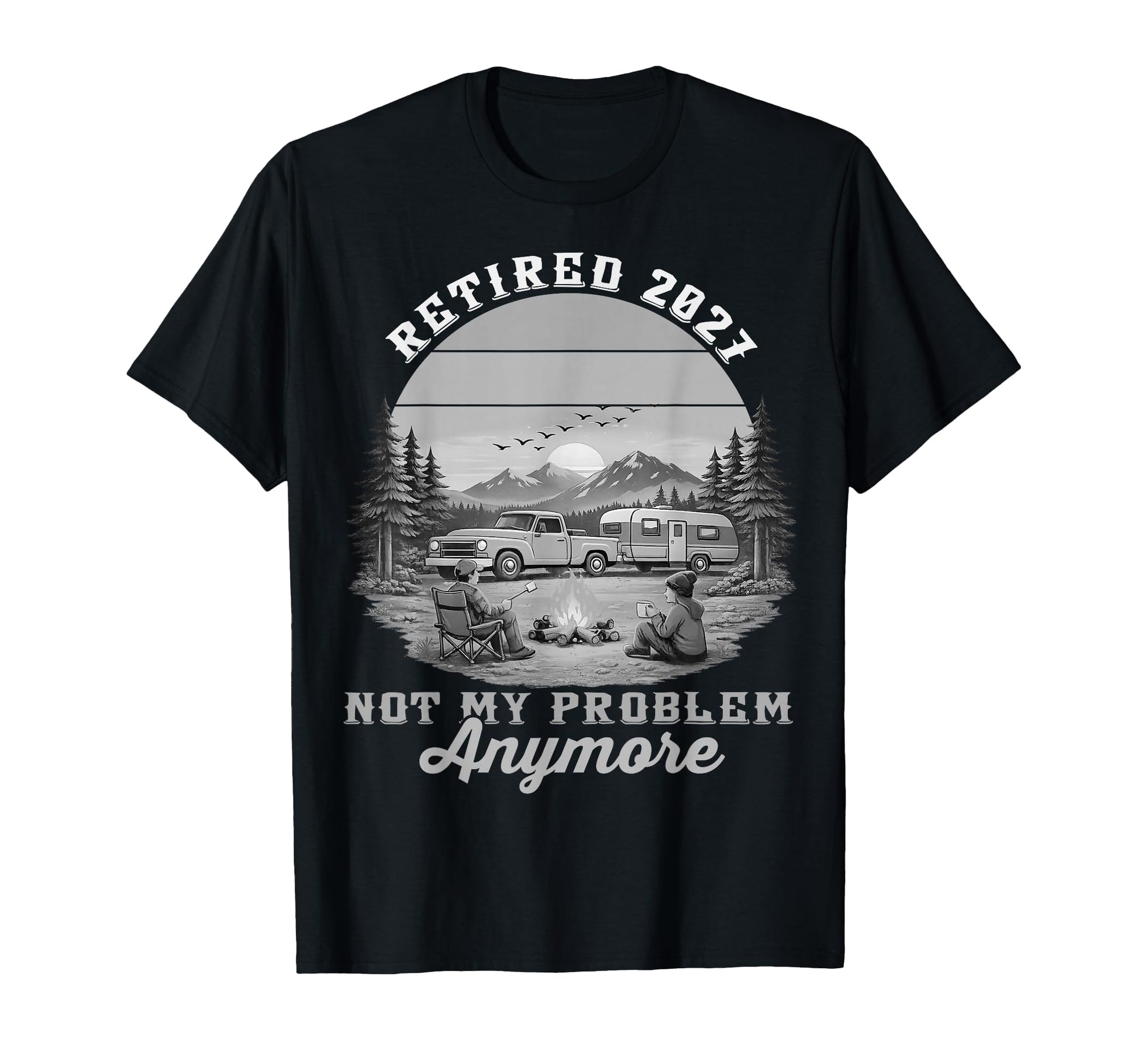 Retired 2027 Not My Problem Anymore T-Shirt - Unique Graphic for Adults - T-Shirt, Sweatshirt, Hoodie