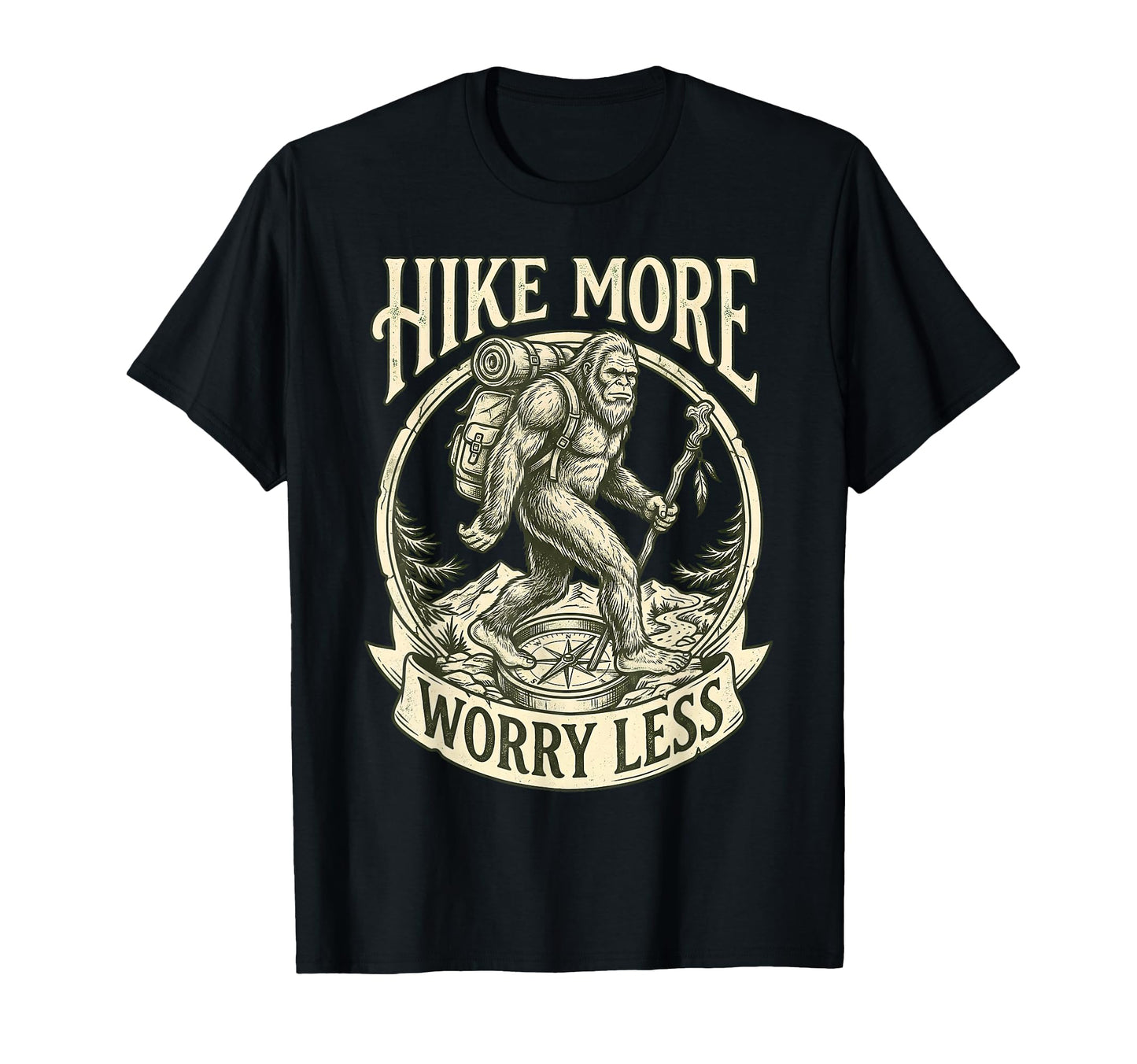 Hike More Worry Less Bigfoot Sasquatch T-Shirt - Graphic Print for Adults - T-Shirt, Sweatshirt, Hoodie