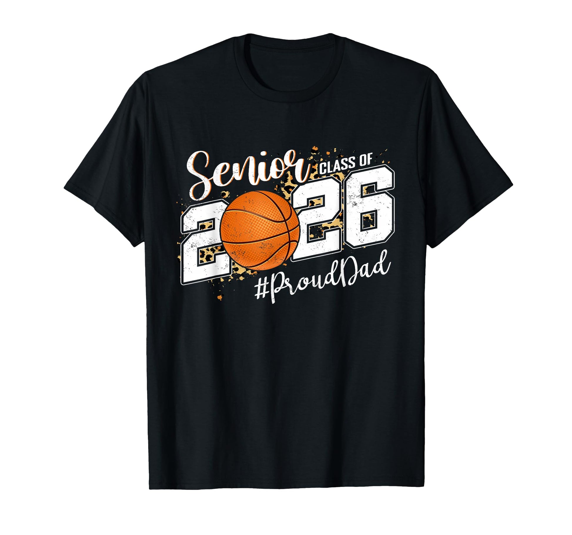 Proud Senior Dad Class 2026 Basketball T-Shirt - Novelty Apparel Unisex - T-Shirt, Sweatshirt, Hoodie