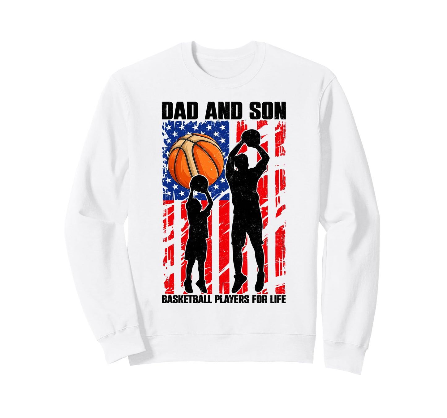 Dad Son Basketball Players Life Sweatshirt - Streetwear Style for Adults - T-Shirt, Sweatshirt, Hoodie