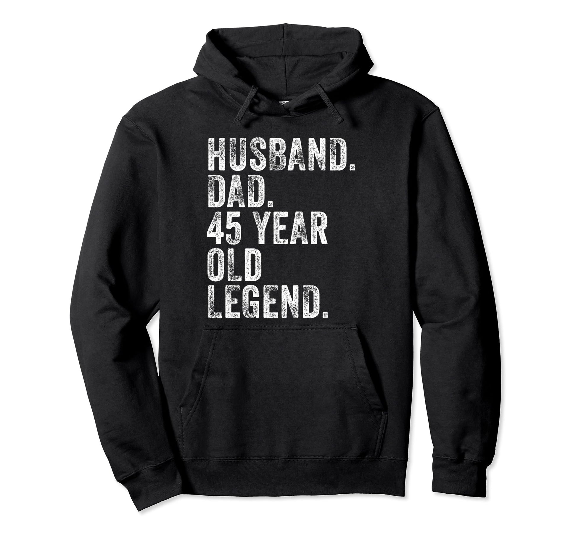 Husband Dad 45 Year Old Legend Funny Hoodie - Minimalist Print for Adults - T-Shirt, Sweatshirt, Hoodie
