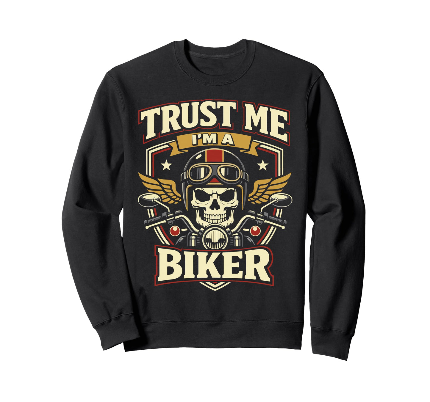 Motorcycle Biker Trust Me Im Biker Sweatshirt - Graphic Print Men Women - T-Shirt, Sweatshirt, Hoodie