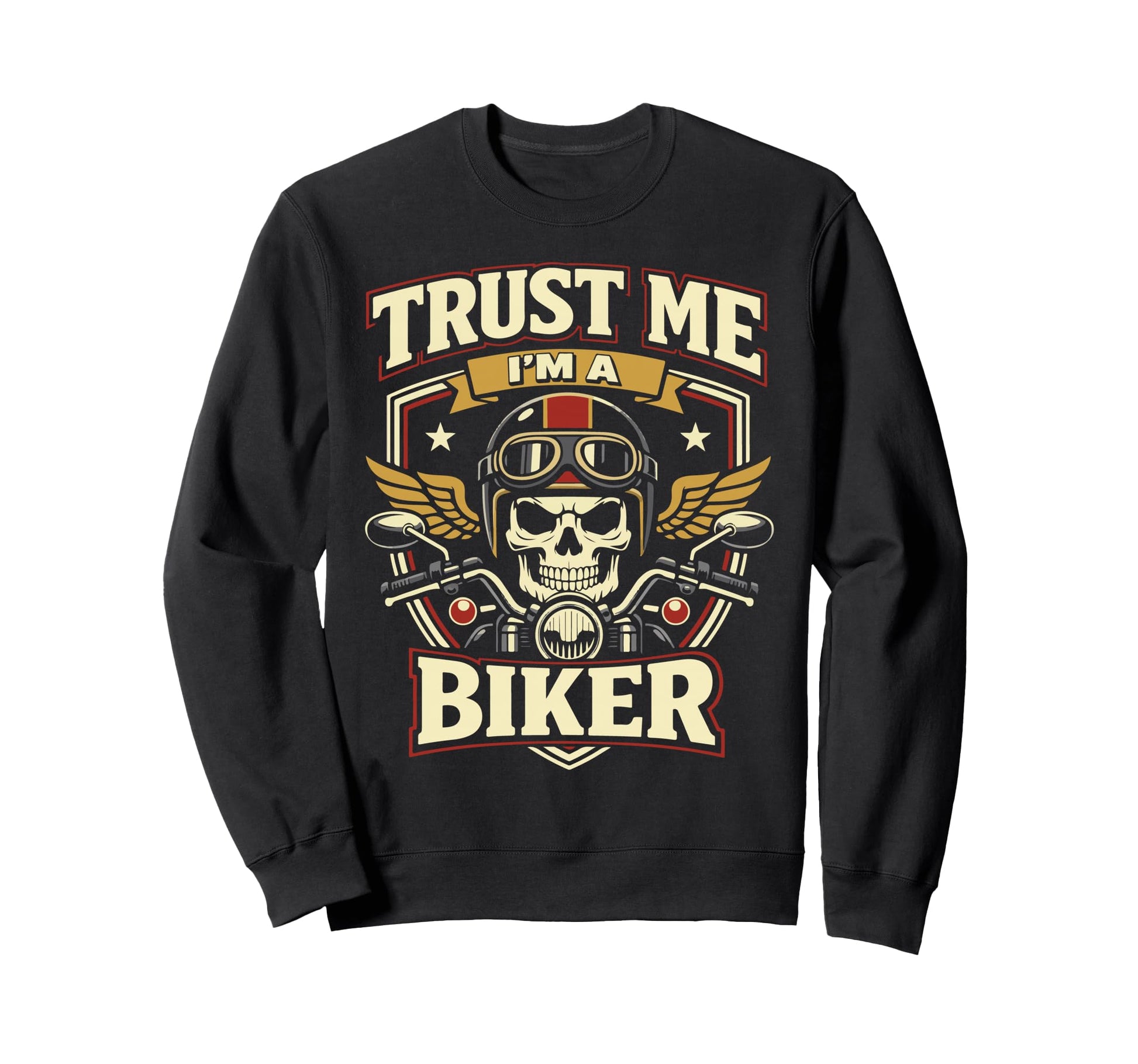 Motorcycle Biker Trust Me Im Biker Sweatshirt - Graphic Print Men Women - T-Shirt, Sweatshirt, Hoodie