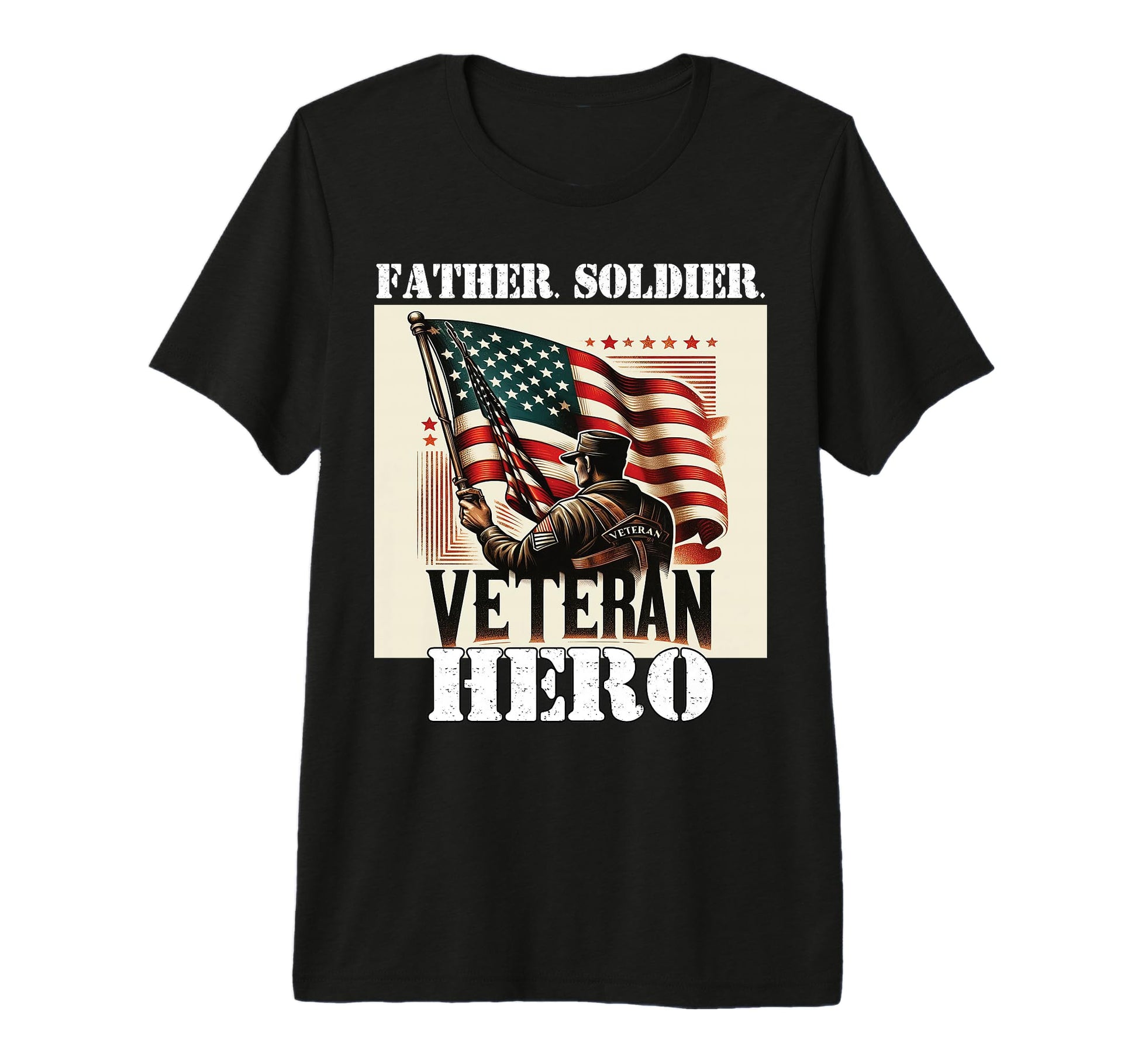Proud Veteran Father Soldier Hero T-Shirt - Casual Everyday Wear Men Women - T-Shirt, Sweatshirt, Hoodie