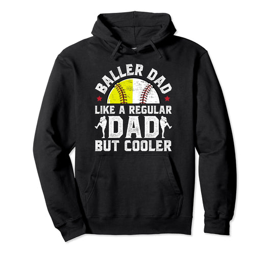 Baller Dad Softball Baseball Dad Hoodie - Custom Art Print Men Women - T-Shirt, Sweatshirt, Hoodie