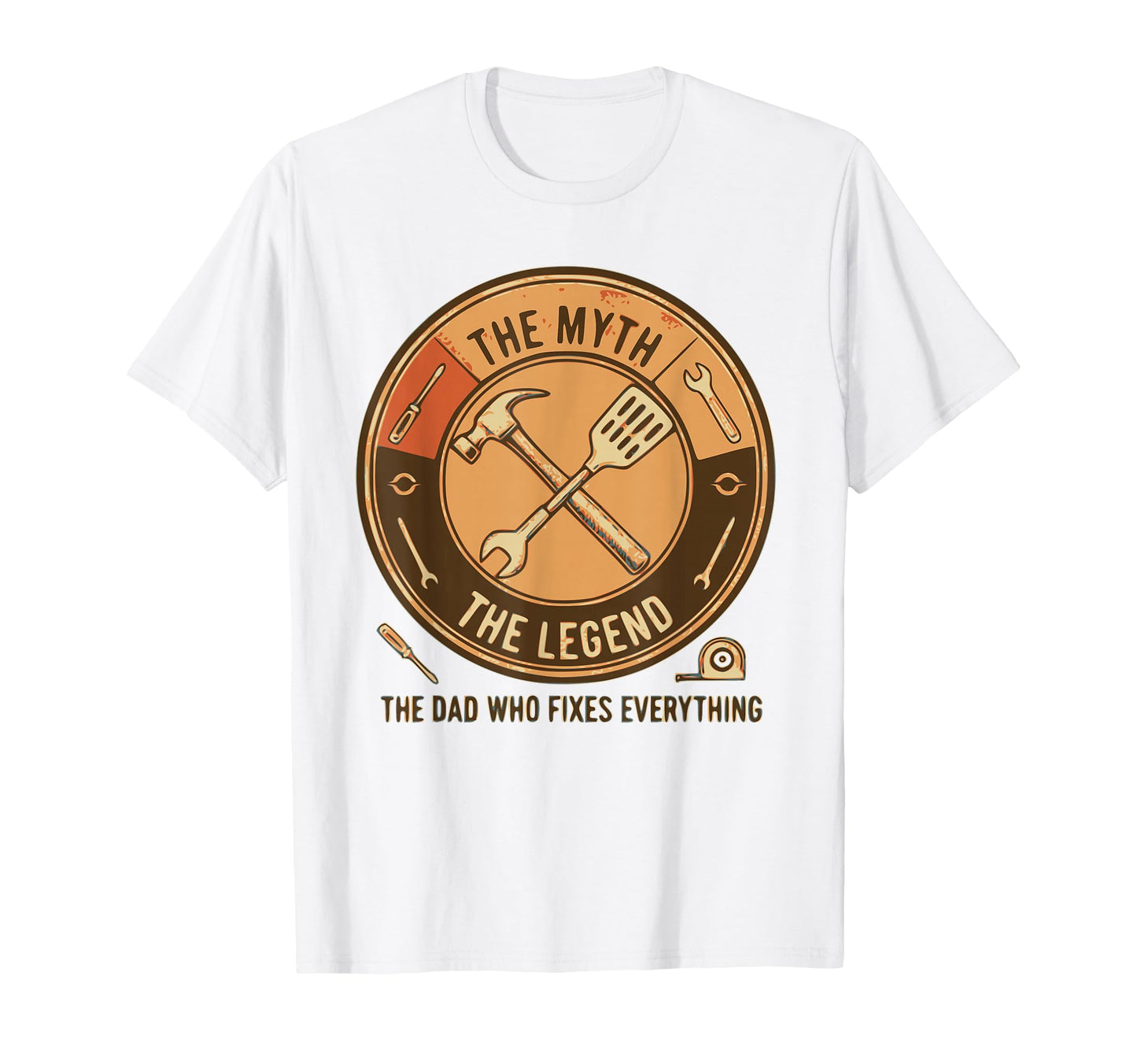 Dad Who Fixes Everything Funny Myth T-Shirt - Graphic Print for Adults - T-Shirt, Sweatshirt, Hoodie