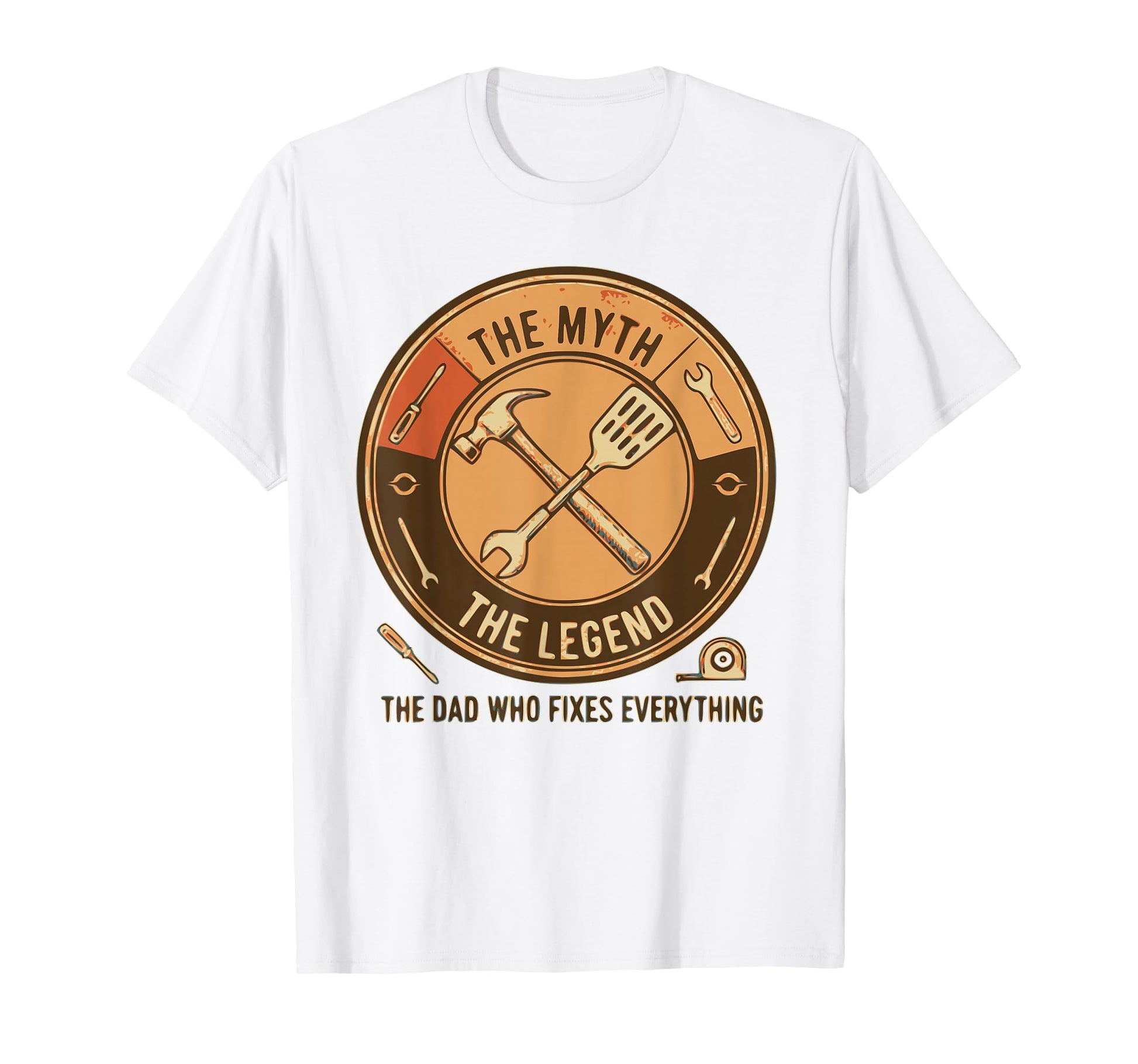 Dad Who Fixes Everything Funny Myth T-Shirt - Graphic Print for Adults - T-Shirt, Sweatshirt, Hoodie
